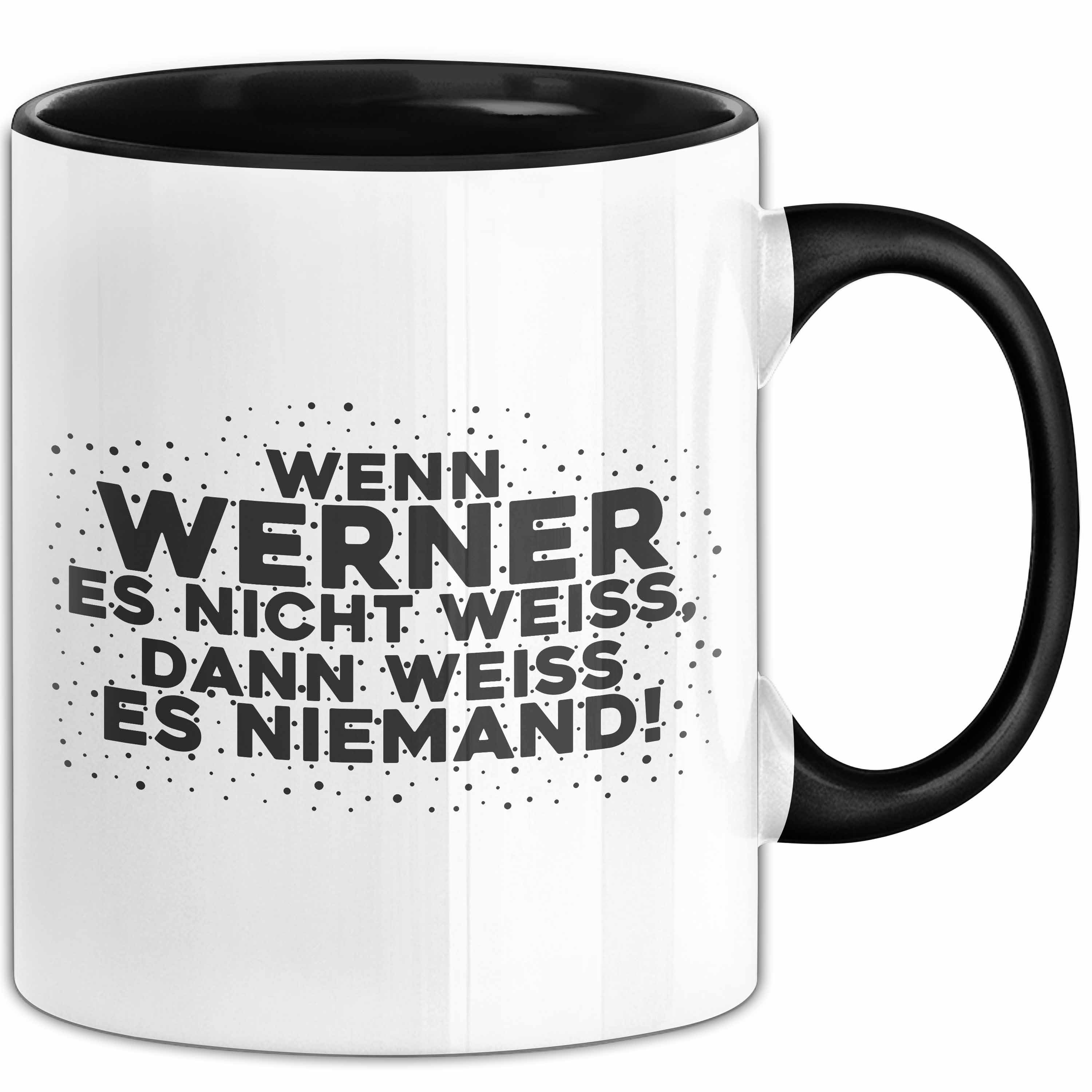 Trendation Tasse Werner Tasse Wenn Werner Es Nicht Weiss, Dann Weiss Es Niemand! Gesche, Keramik