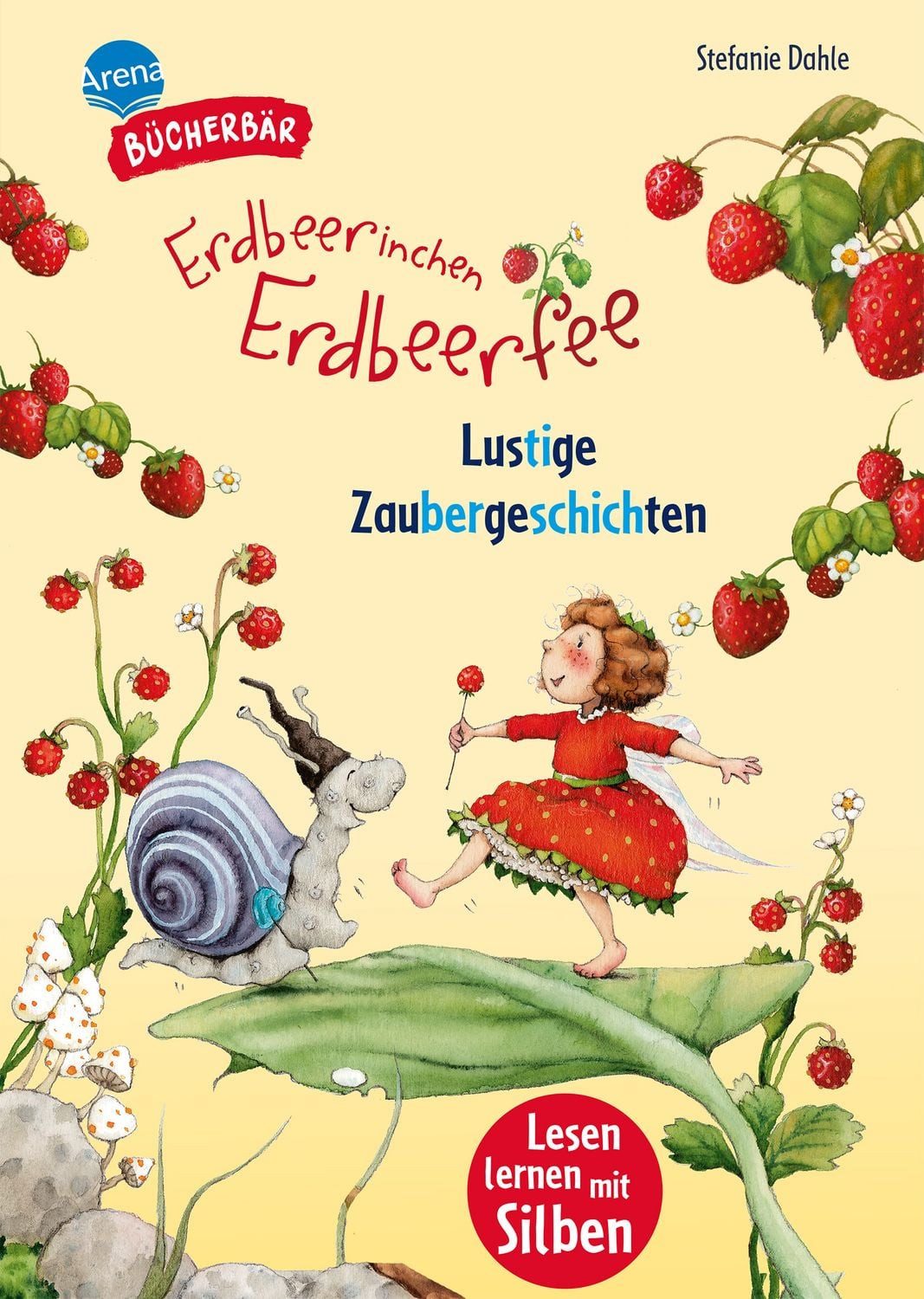 Erdbeerinchen Erdbeerfee. Lustige Zaubergeschichten / Stefanie Dahle, Bücherbär: Erstlesebuch; kurze Geschichten mit Erdbeerinchen Erdbeerfee ab der 1. Klasse, mit Silbentrennung zum leichteren Lesenlernen