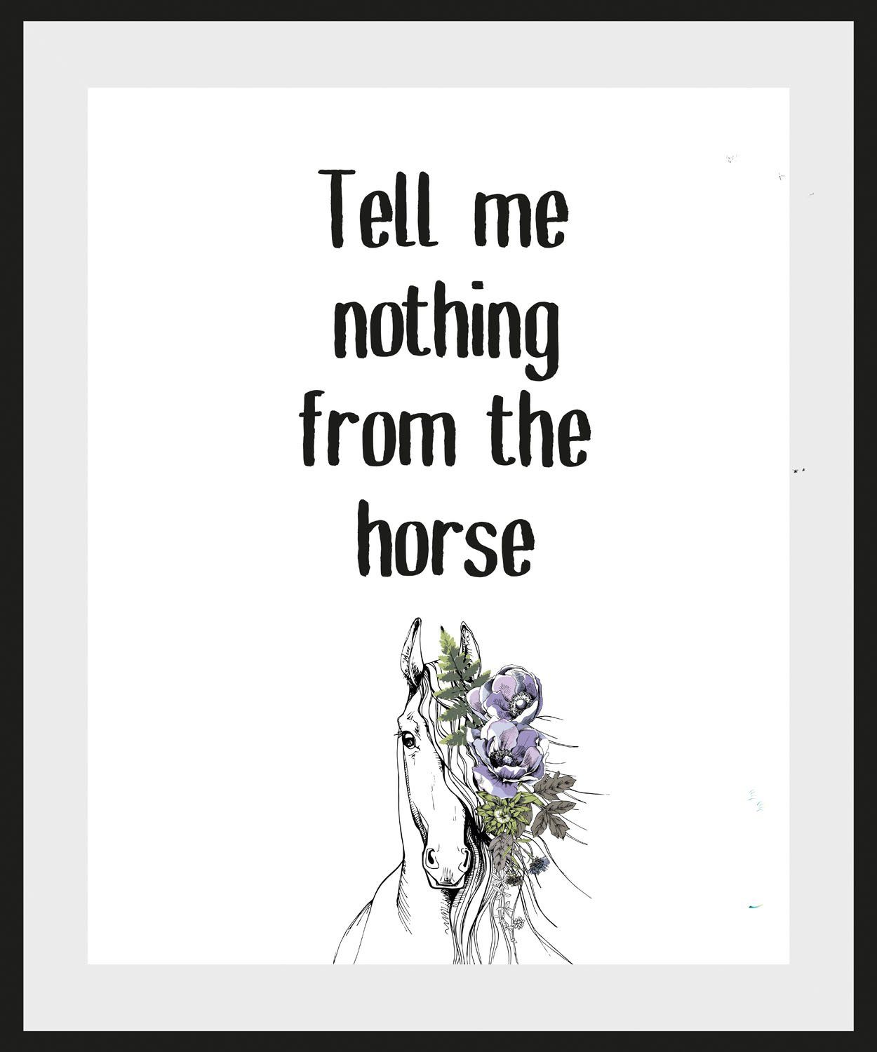 Tell schwarz/weiß (1 Schriftzug horse, the queence St) Bild nothing from me