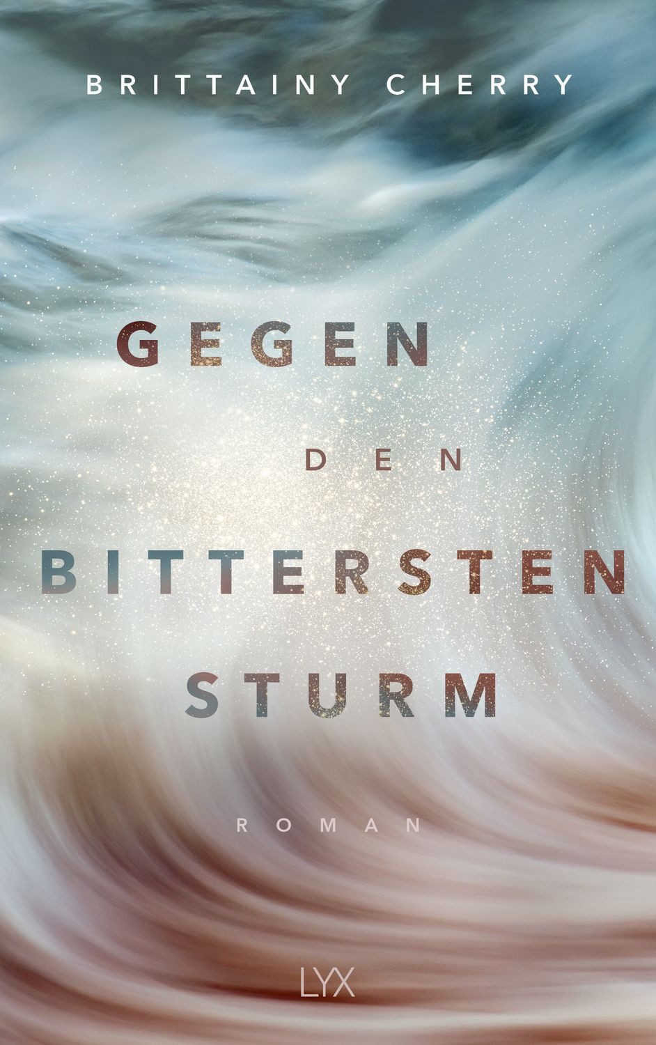 Gegen den bittersten Sturm / Brittainy Cherry, Roman