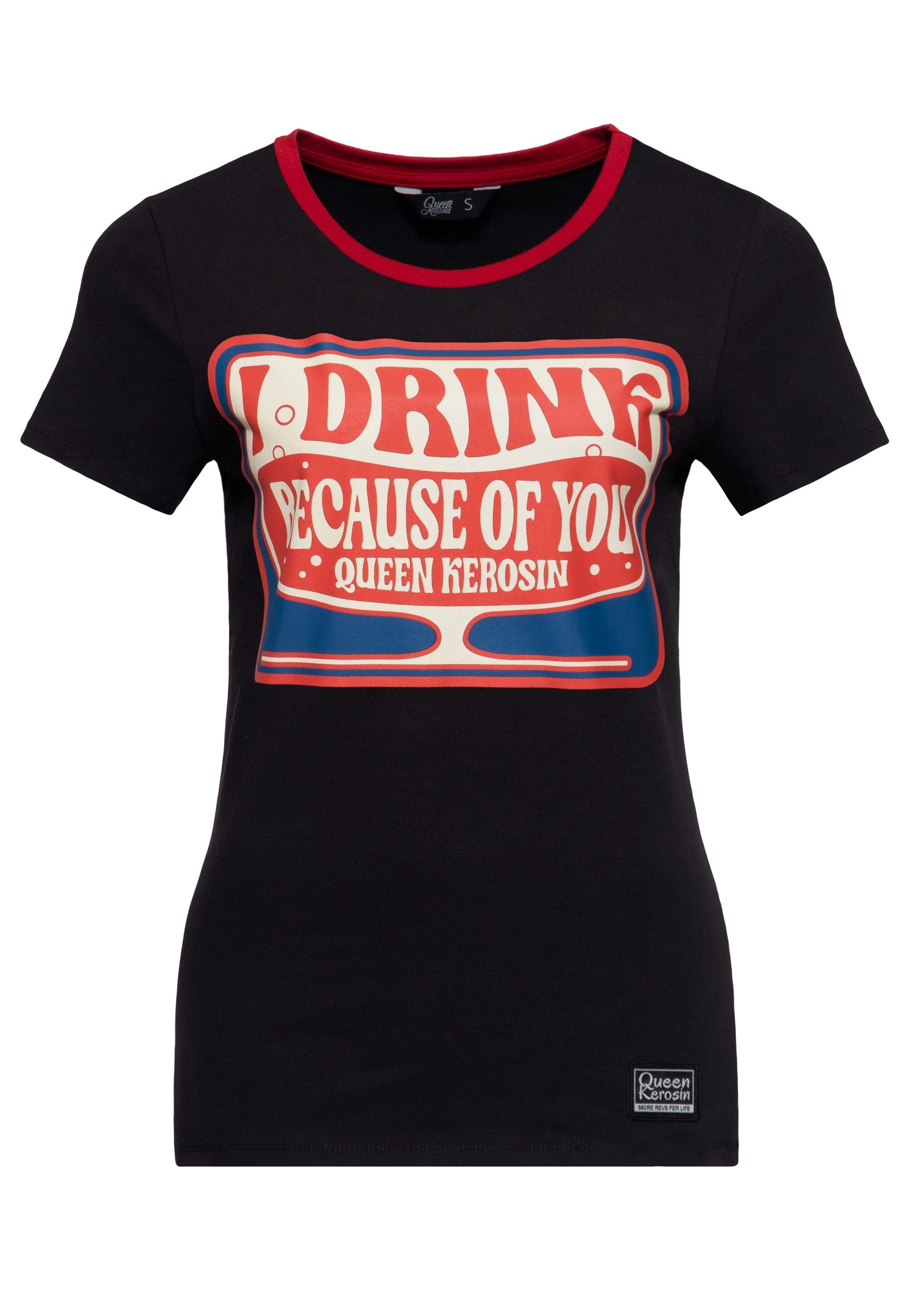QueenKerosin Print-Shirt I Drink Because of You Spruch-Print im Schildformat und Halsbündchen in Kontrastfarbe