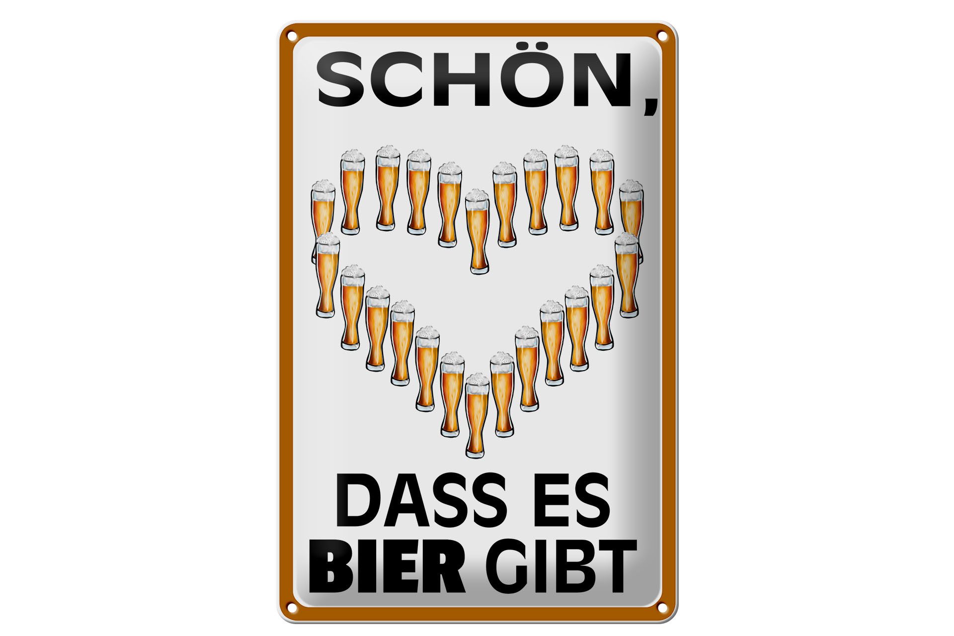 Hebold Metallschild Schild Blech 20x30cm - Made in Germany - Spruch schön dass es Bier gib