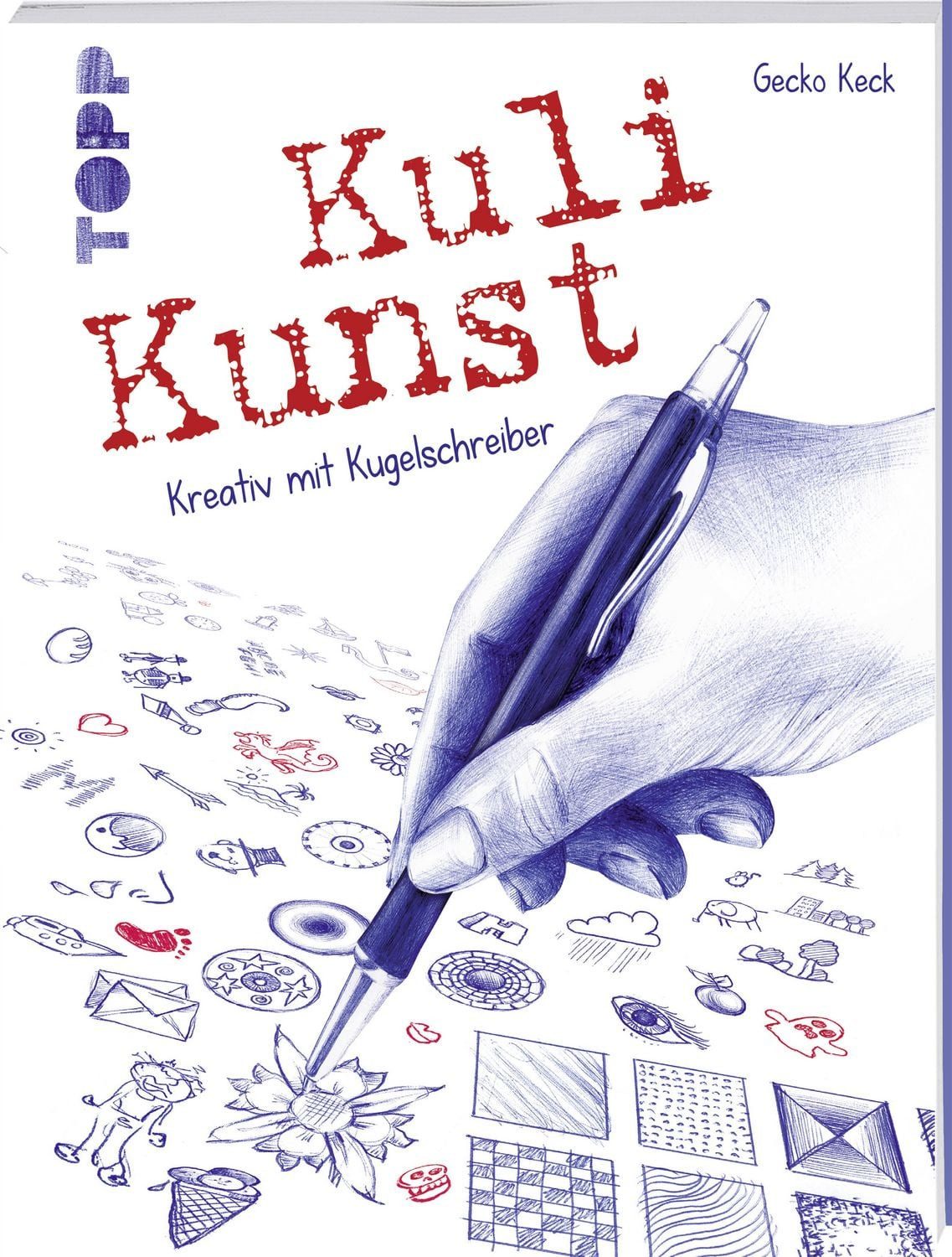 Kuli Kunst. Kreativ mit Kugelschreiber / Gecko Keck