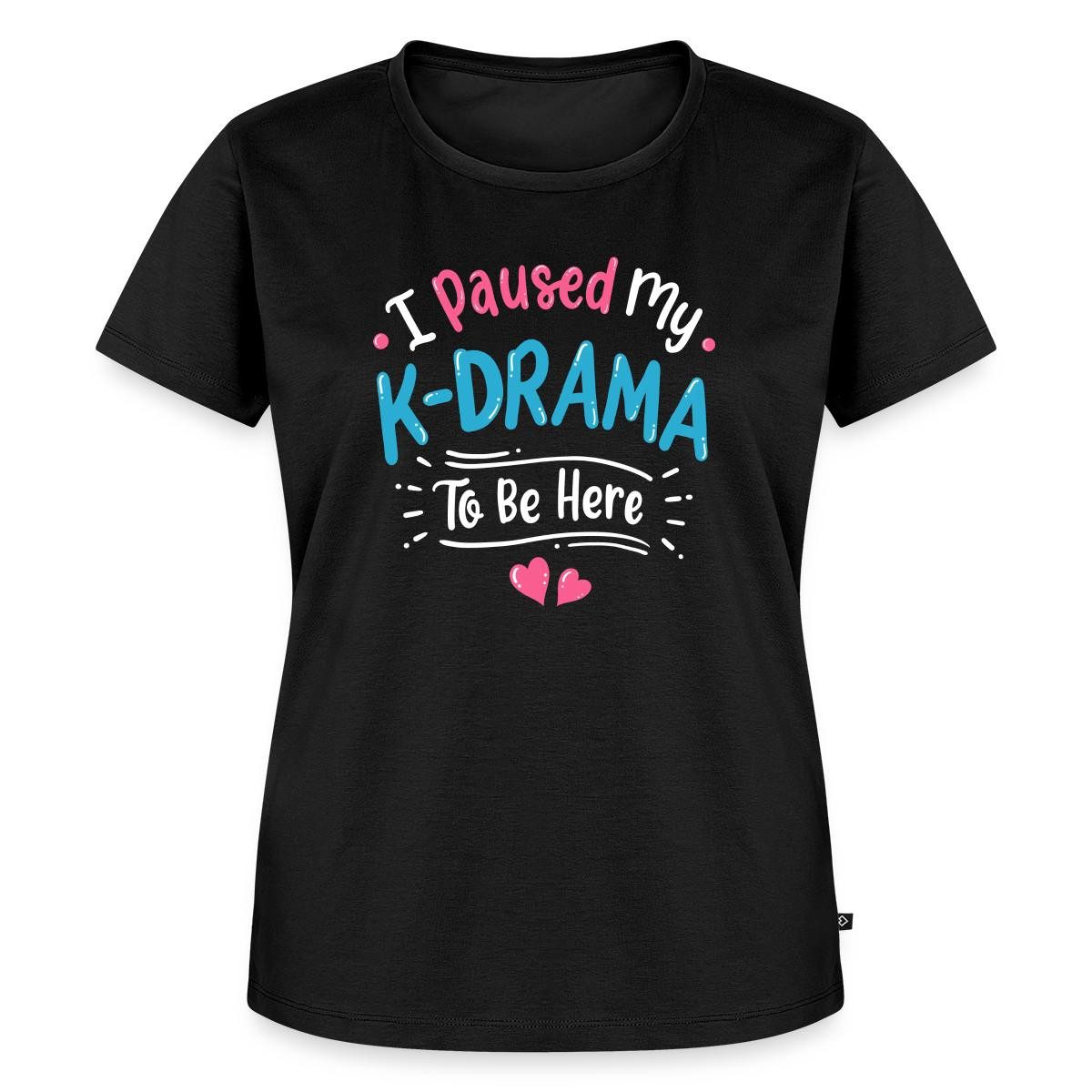 Spreadshirt T-Shirt Paused My K-Drama K-Pop Frauen Premium T-Shirt (1-tlg)