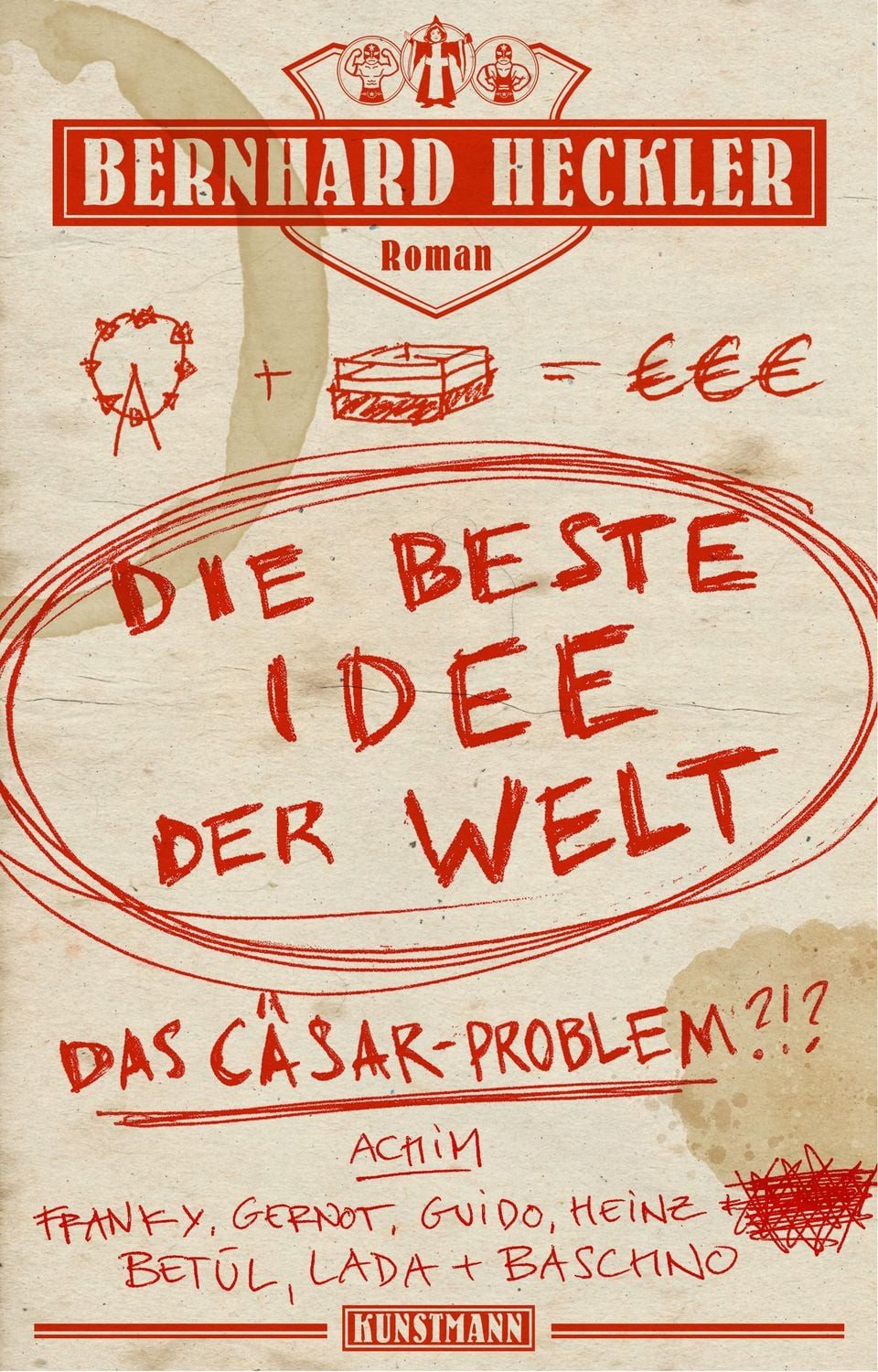 Die beste Idee der Welt / Bernhard Heckler