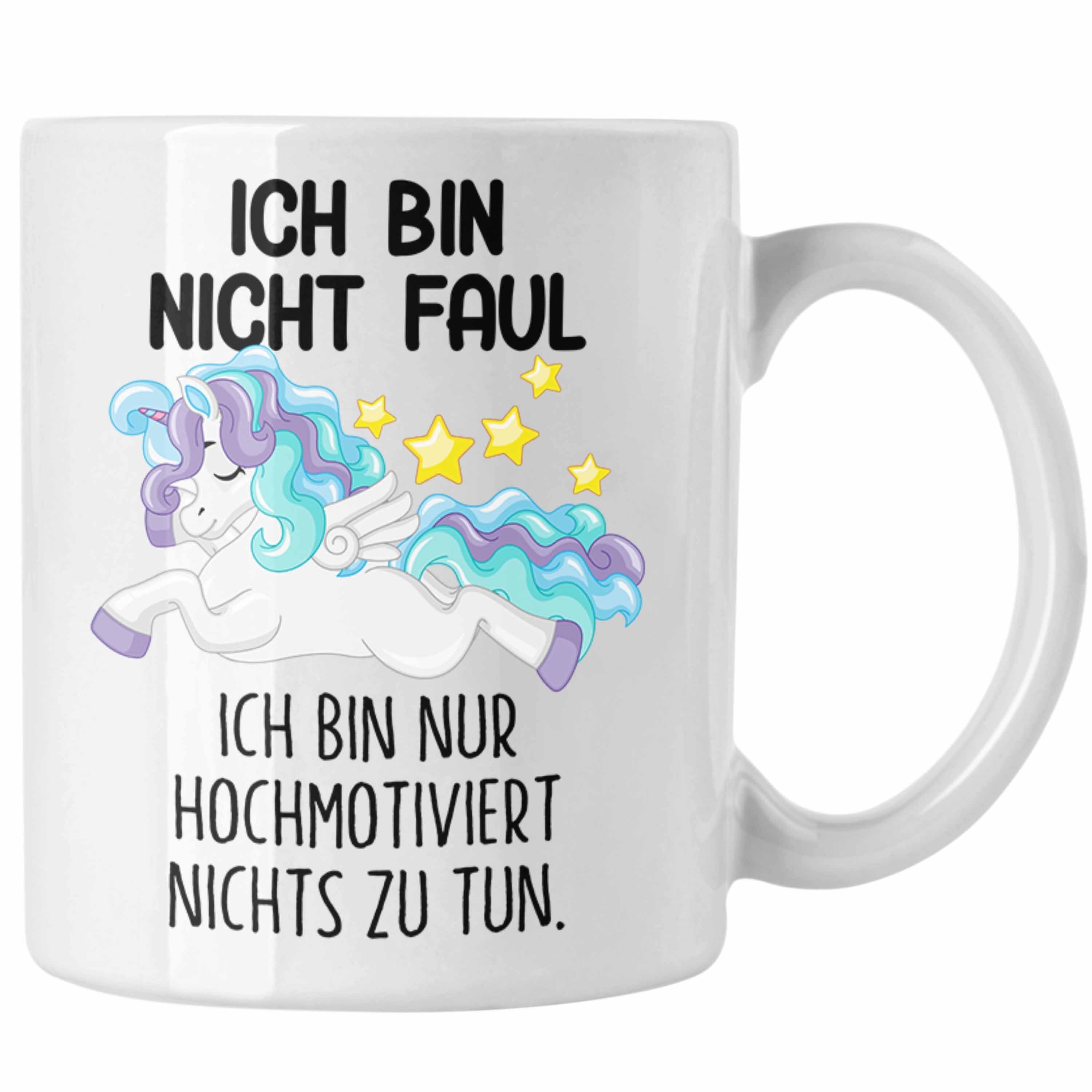 Trendation Tasse Trendation - Lustige Freundin Frauen Spruch Weiss Tasse Mama Kollegin Bin Ich Einhorn Geschenk Kaffeetasse Mit Nicht Arbeit Geschenkidee Faul