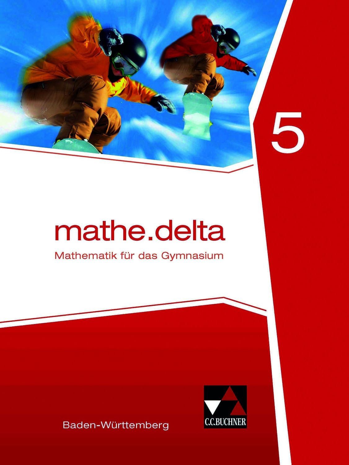 mathe.delta – Baden-Württemberg / mathe.delta Baden-Württemberg 5 / Alexander Franz, Axel Goy, Michael Kleine, Stephan Wölbert, Almut Zwölfer