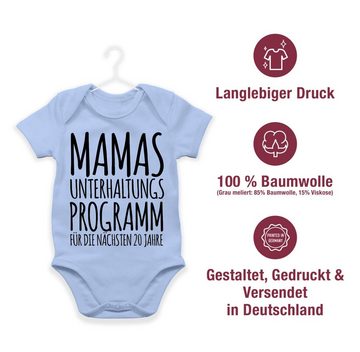 Shirtracer Shirtbody Mamas Unterhaltungsprogramm für die nächsten 20 Jahre Strampler Baby Mädchen & Junge