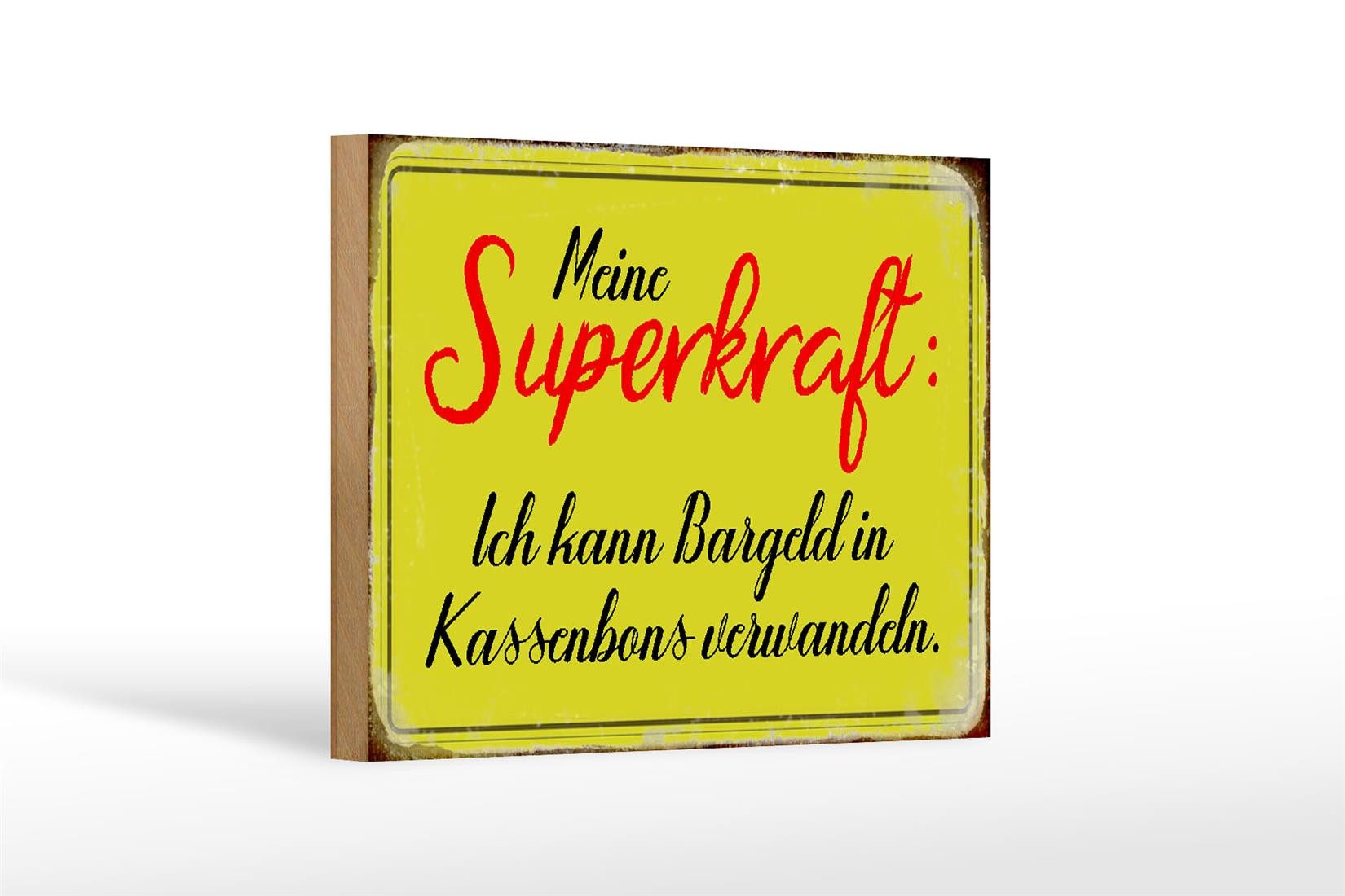 Holzbild Spruch 18x12 cm Superkraft Bargeld in Kassenbons