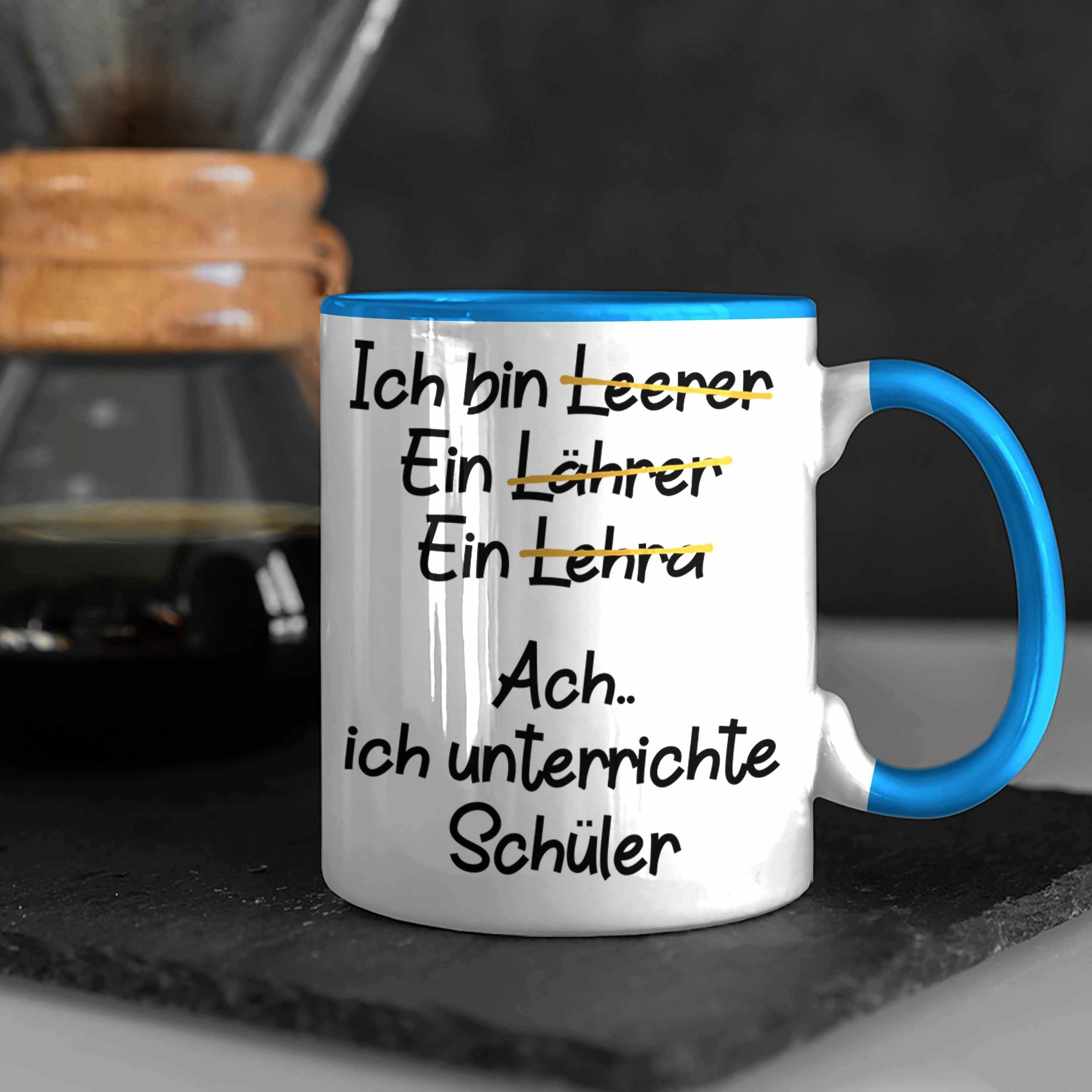 Lehrer Lustig Trendation Tasse - Spruch Kaffeetasse Sprüche Tasse Trendation Blau mit Lehrer Geschenk Geschenkidee