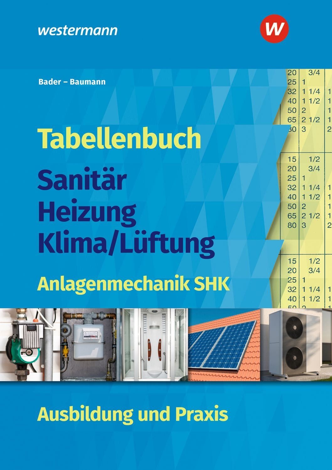 Tabellenbuch Sanitär-Heizung-Klima/Lüftung / Rolf Bader, Ingolf Baumann