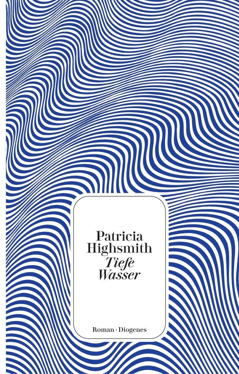 Tiefe Wasser / Patricia Highsmith, Roman