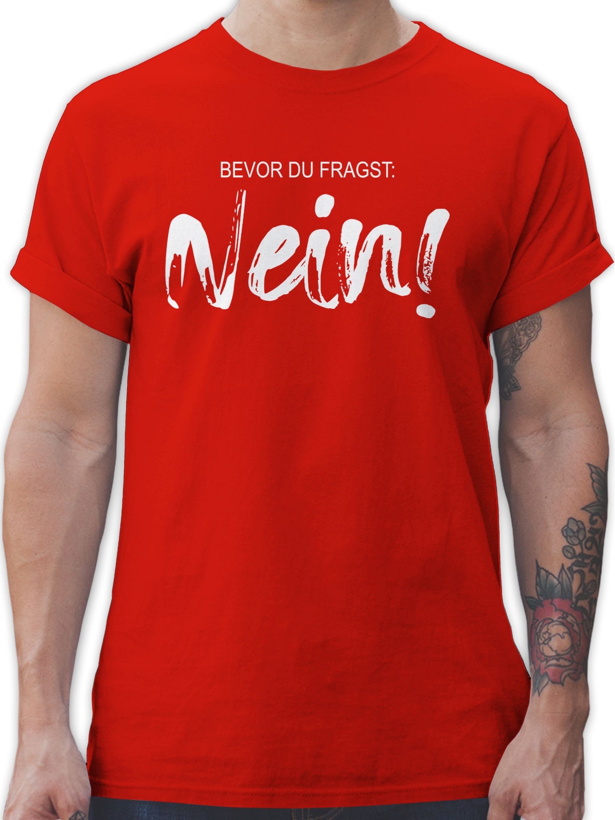 Shirtracer T-Shirt Bevor du fragst NEIN - Sarkasmus Ironie Spruch Geschenk Job Arbeit Wit Statement 03 Rot