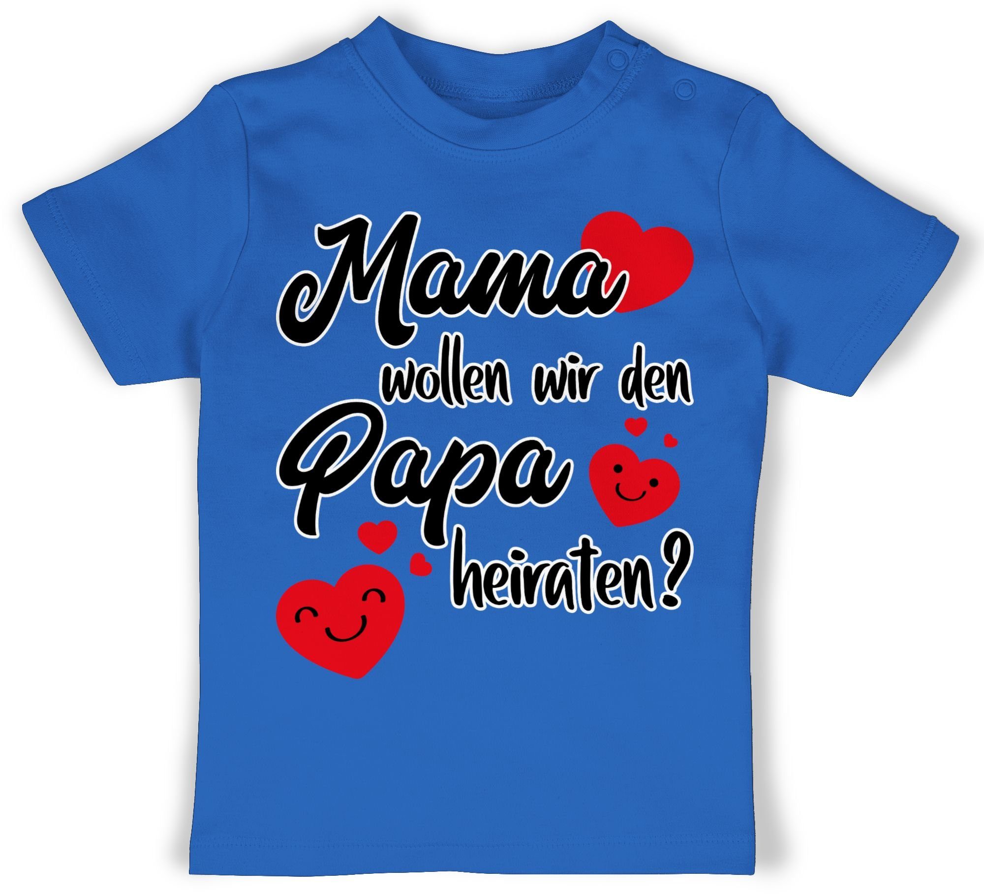 Shirtracer T-Shirt Mama wollen wir Papa heiraten - Heiratsantrag Hochzeit - Baby 3 Royalblau