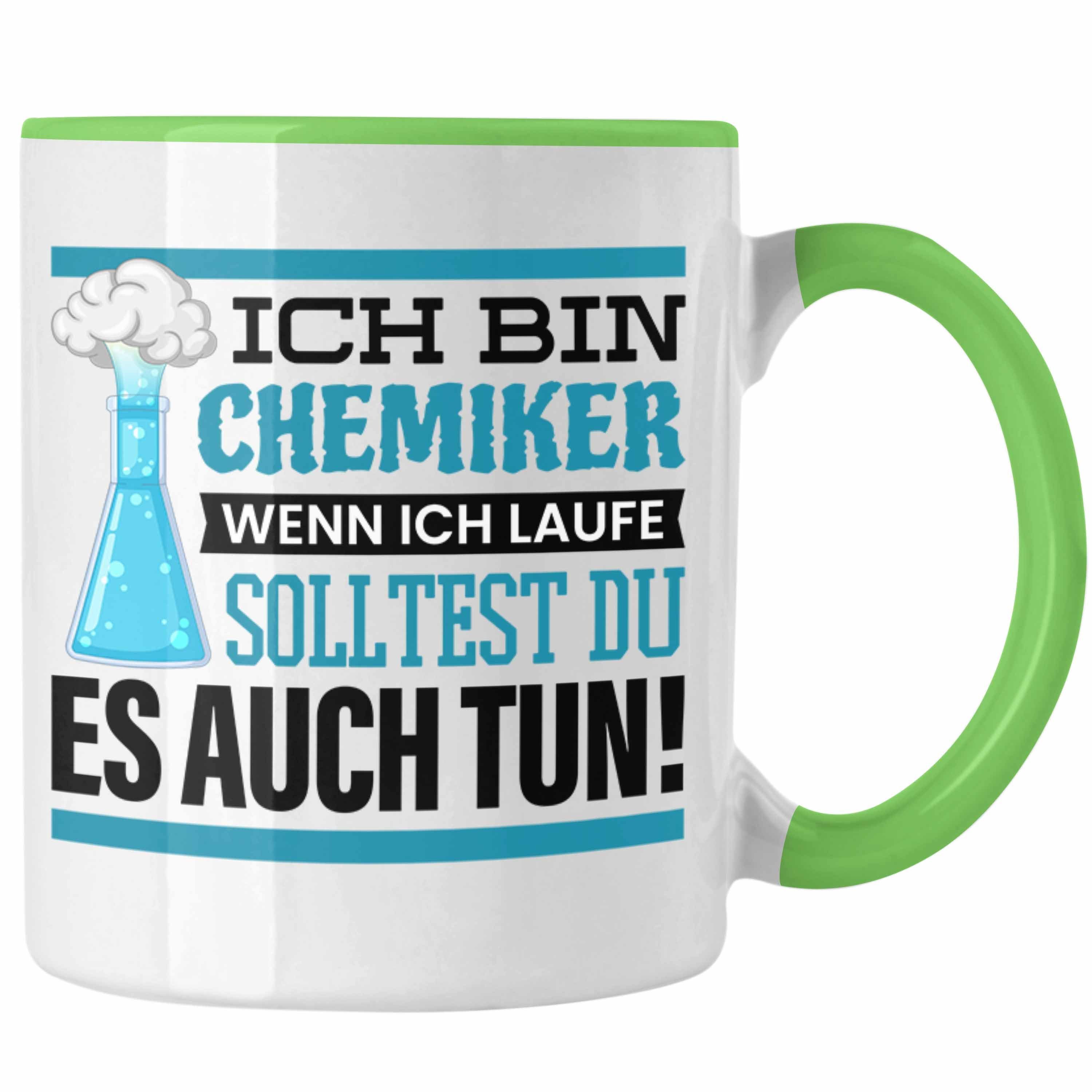 Trendation Tasse Ich Bin Geschenk Student Chemiker Grün Chemiker Chemie-Lehrer Sprüche Tasse