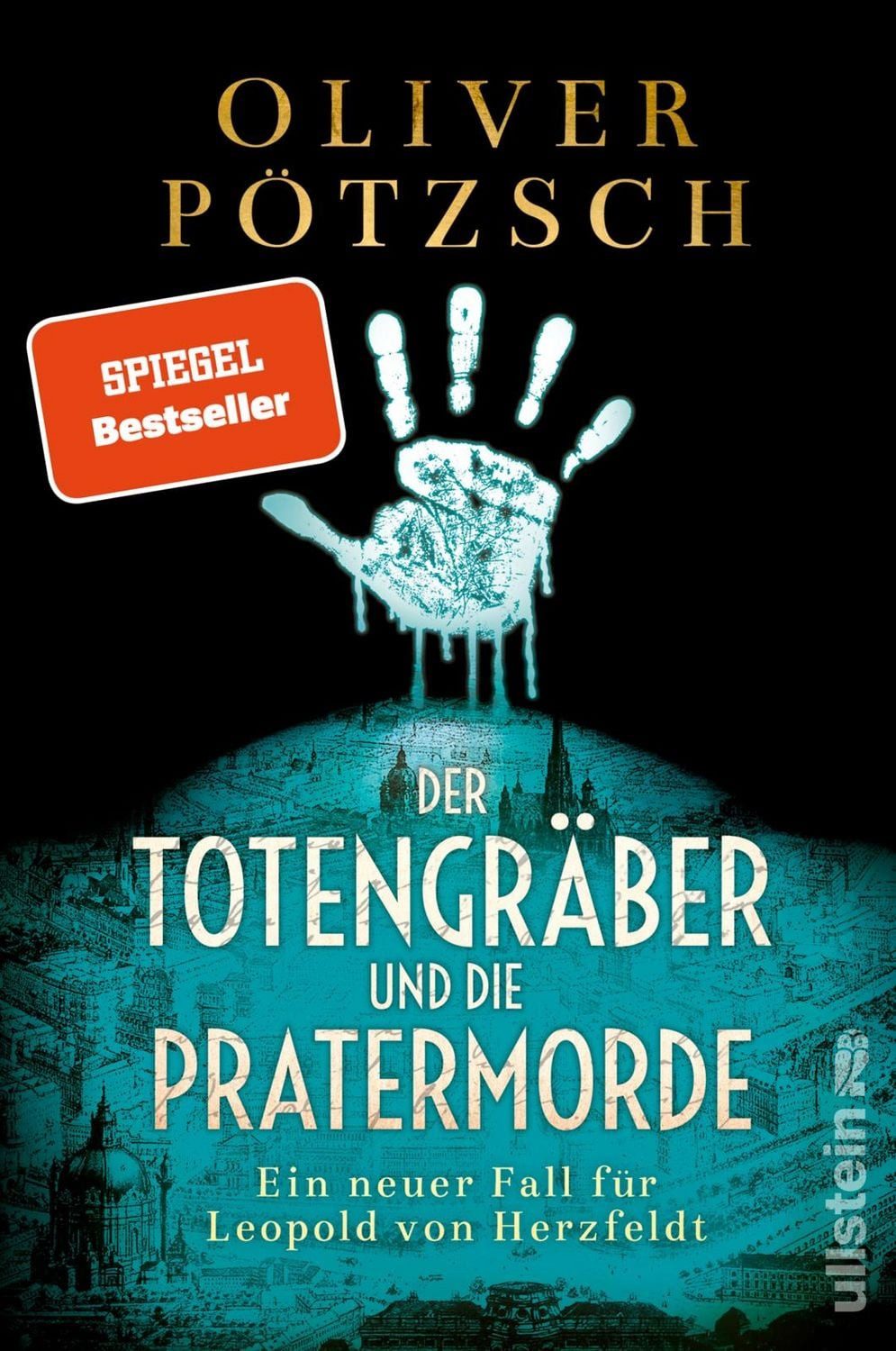Der Totengräber und die Pratermorde / Oliver Pötzsch, SPIEGEL-Bestseller