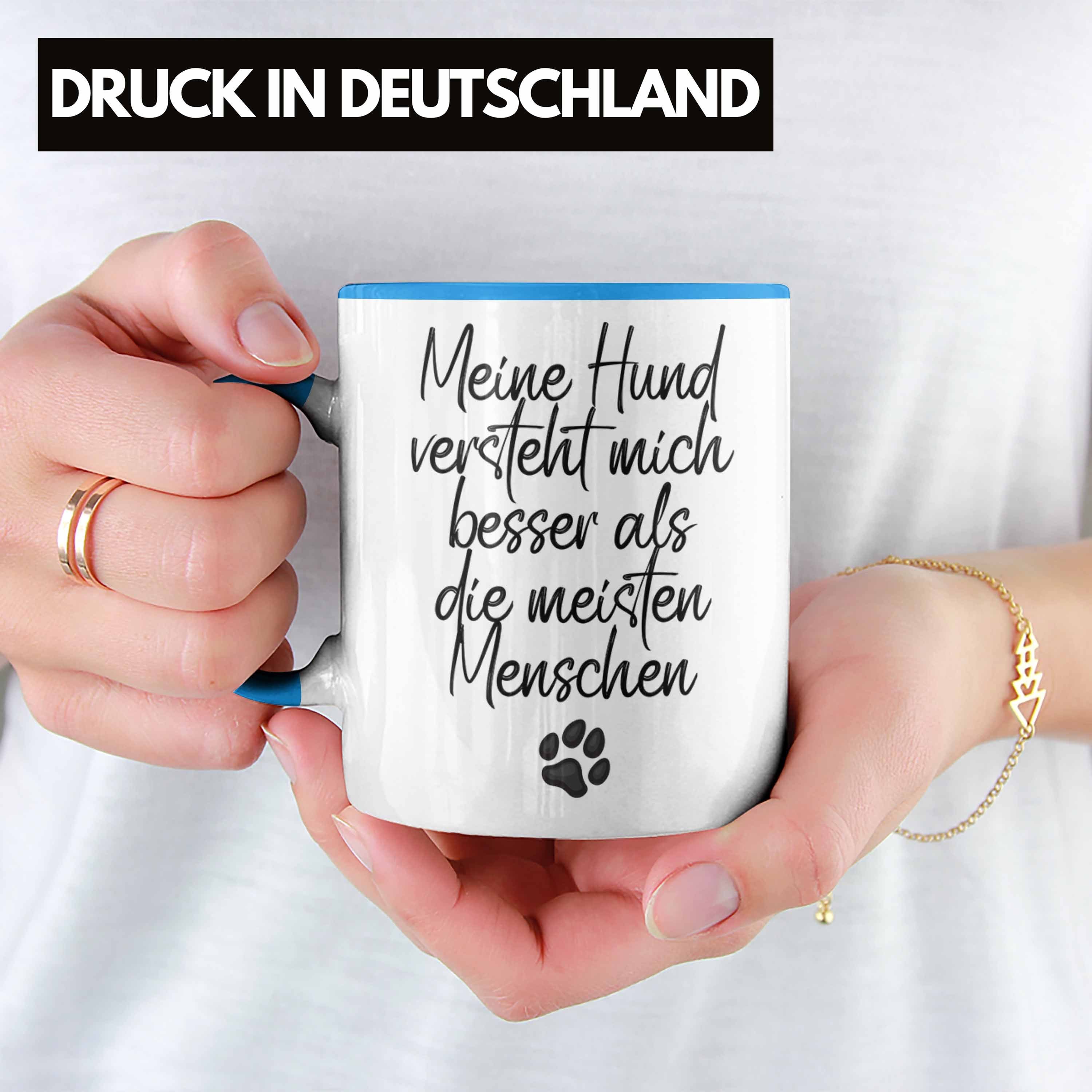 Trendation Tasse Hundebesitzer Hund Versteht Blau Kaffee-Becher Geschenk Mich Bes Tasse Mein