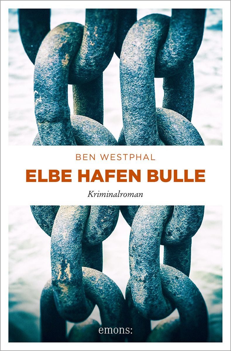Elbe Hafen Bulle Kriminalroman / Ben Westphal, Kriminalroman