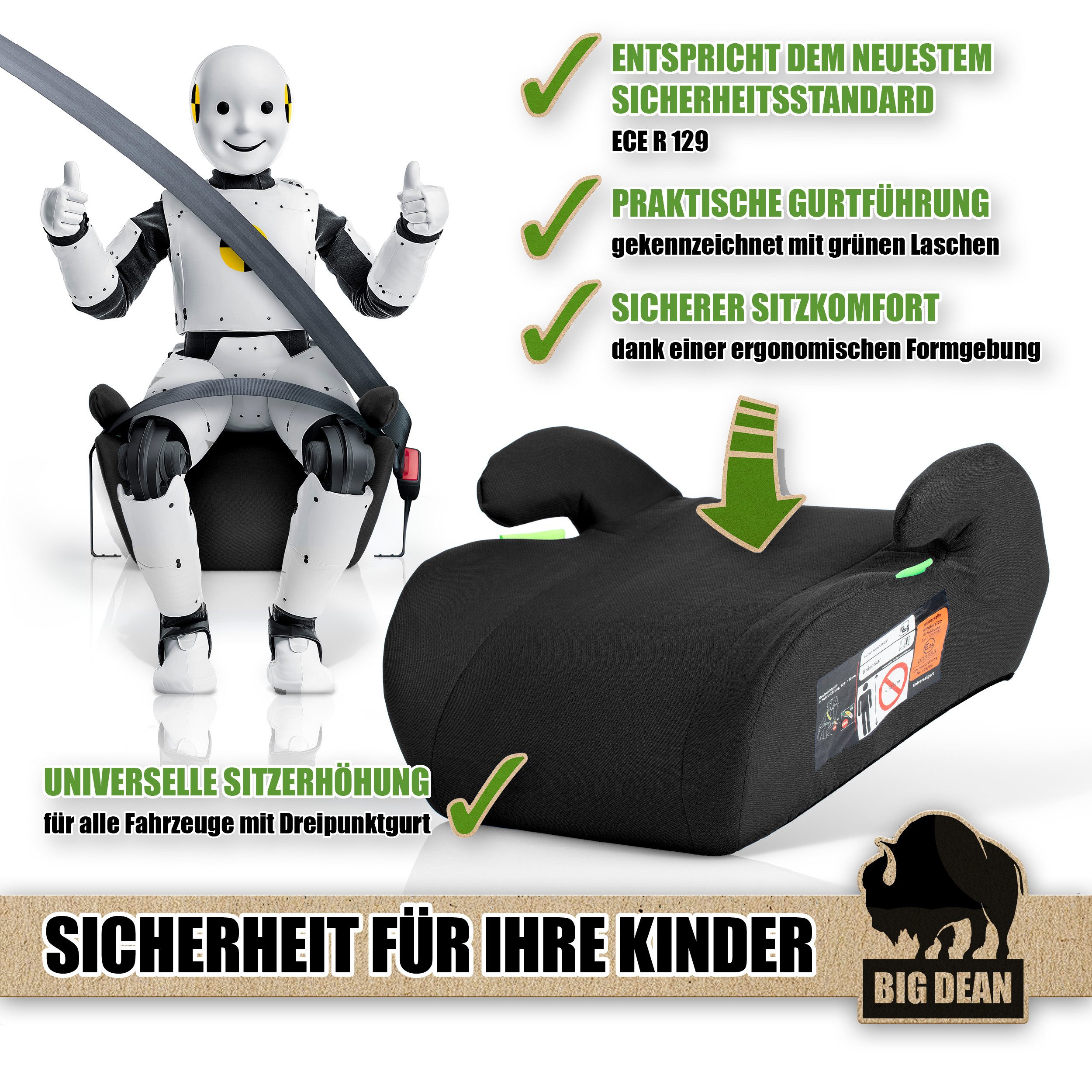 BigDean Kindersitzerhöhung Kindersitzerhöhung nach neuster i-Size Norm R129 Schwarz, ab: 6, bis: 12, ab: 125 cm, bis: 150 cm, (Packung, 1-tlg), i-size norm gerecht, Robuster HDPE, Angenehme Polsterung, 3-punkt-gurt