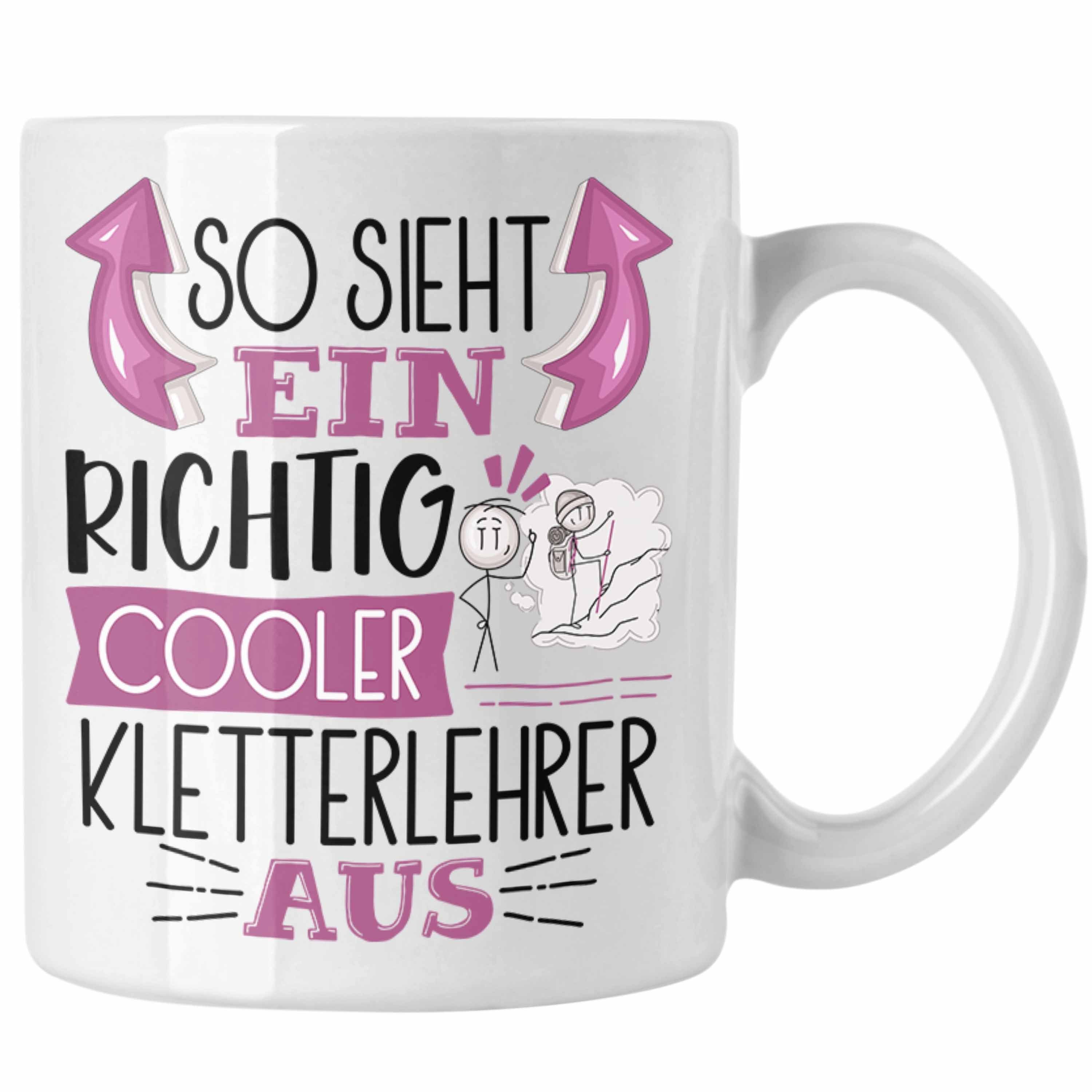 Trendation Tasse So Sieht Ein Richtig Cooler Kletterlehrer Aus Tasse Geschenk für Klett Weiss | Teetassen
