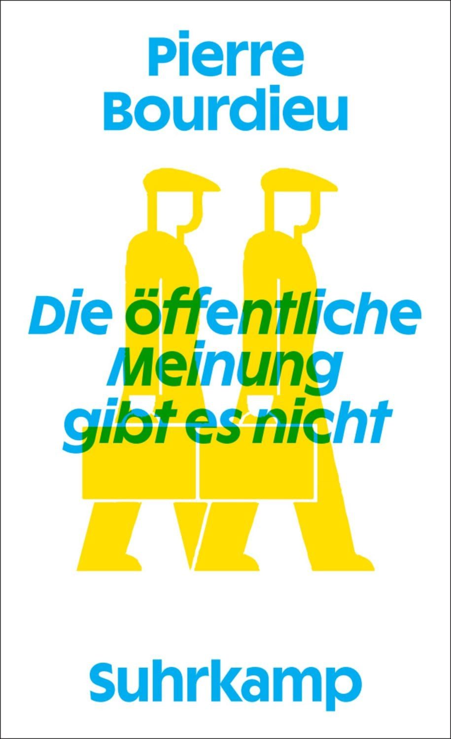 Die öffentliche Meinung gibt es nicht / Pierre Bourdieu