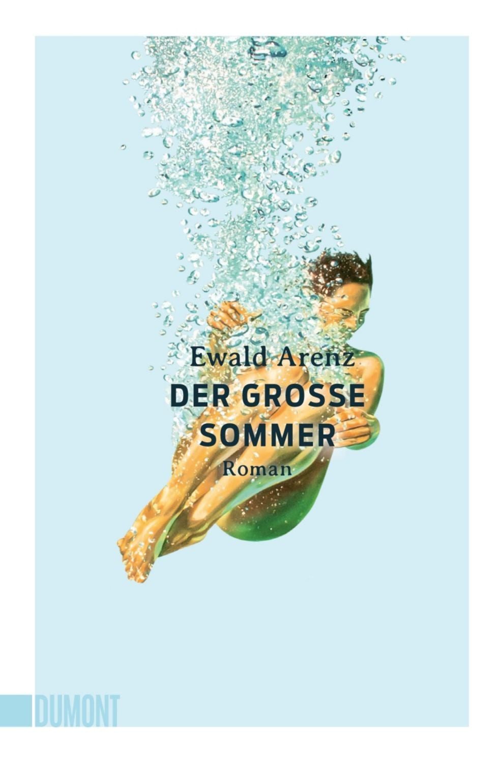 Der große Sommer / Ewald Arenz, Roman
