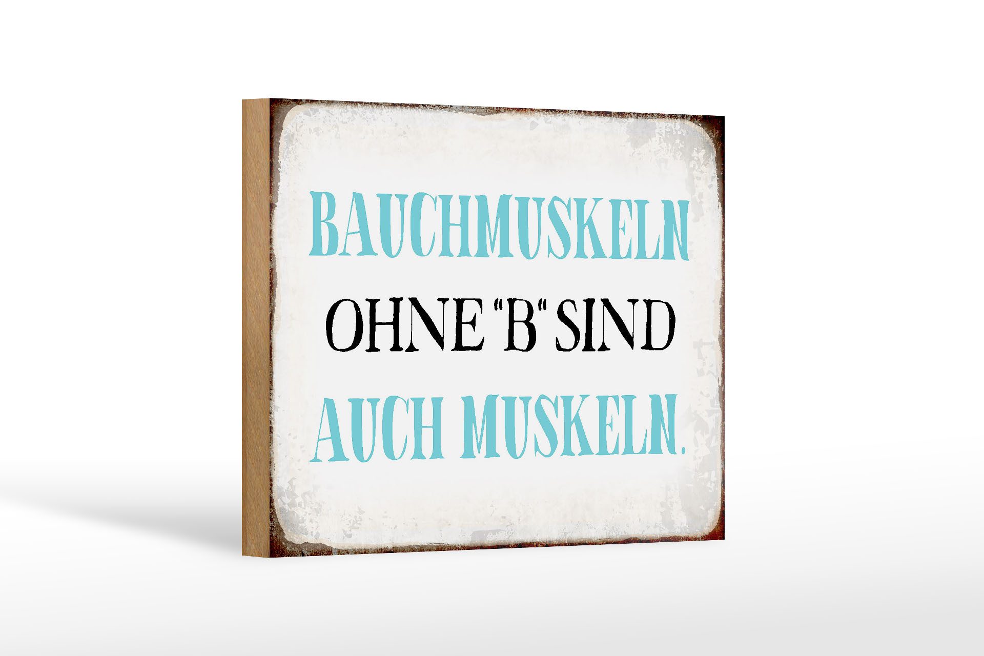 Holzbild Spruch 18x12 cm Bauchmuskeln ohne B