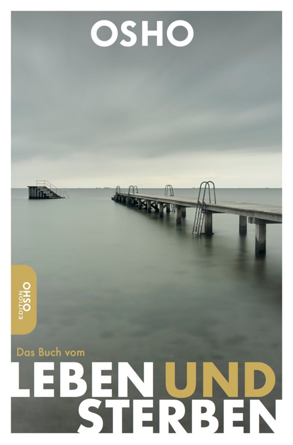 Das Buch vom Leben und Sterben / Osho