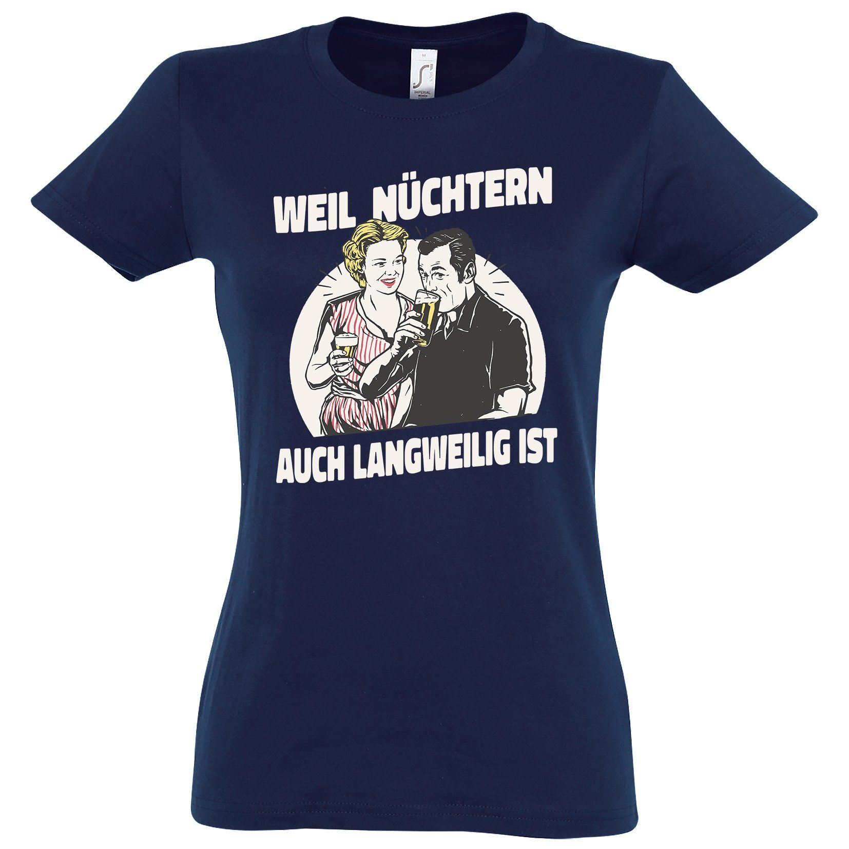 Youth Designz T-Shirt "Weil Nüchtern Auch Langweilig Ist" Damen Shirt mit trendigem Frontprint