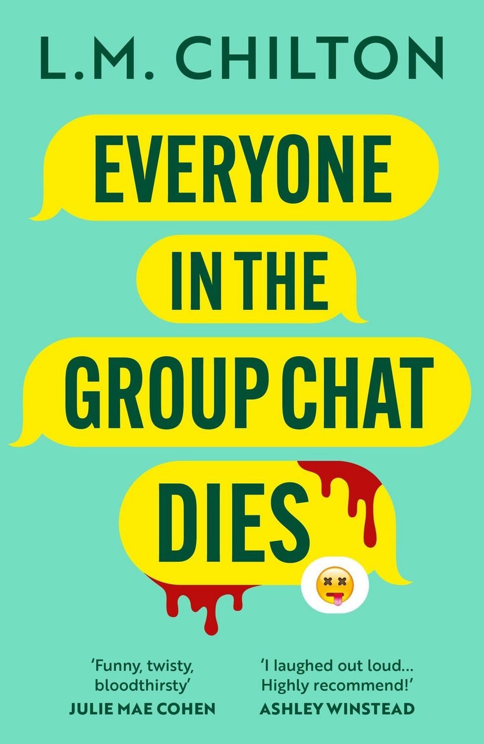 Everyone in the Group Chat Dies / L. M. Chilton