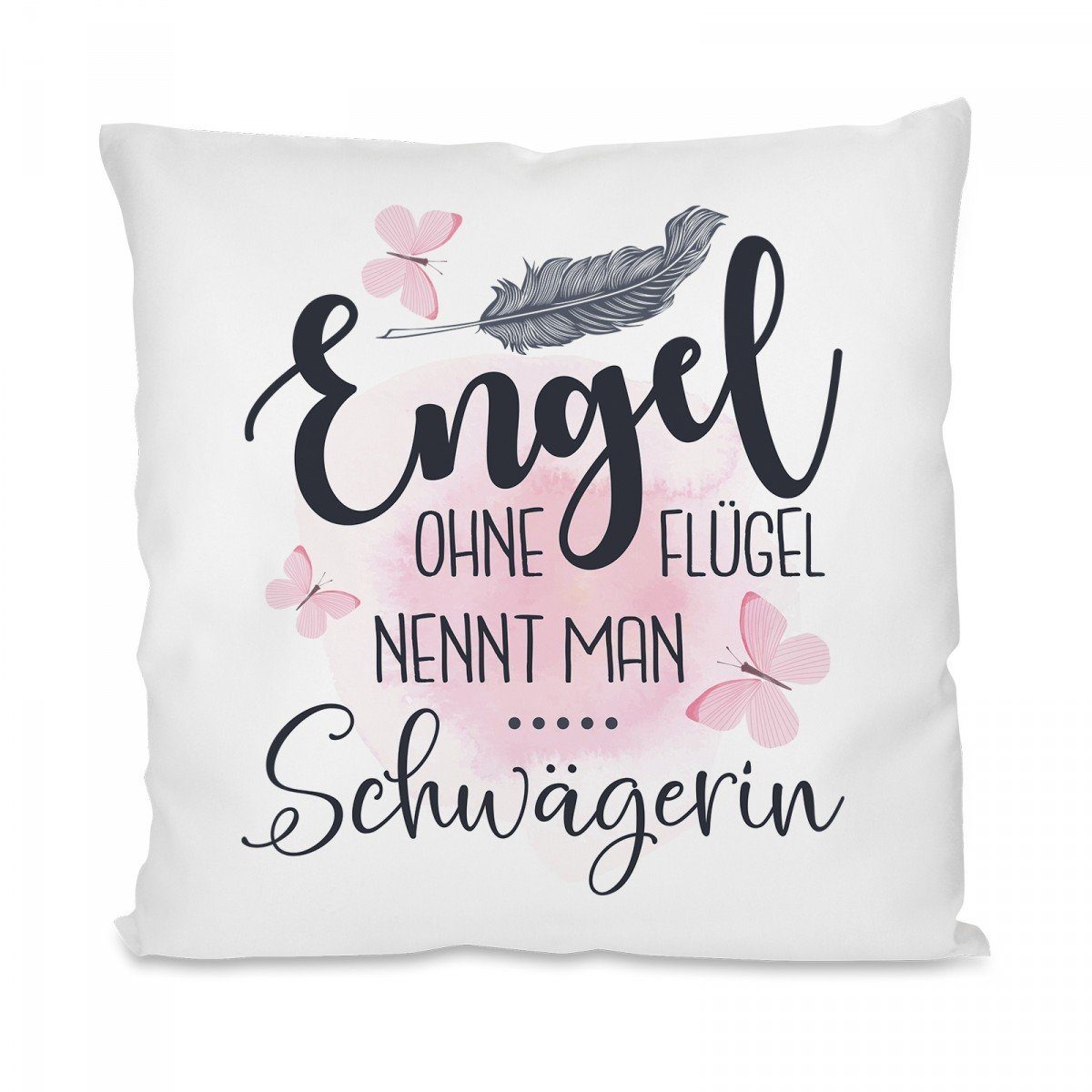 Herzbotschaft Dekokissen Kissen mit einseitigem Motiv Engel ohne Flügel nennt man Schwägerin, Kissenhülle mit Füllung