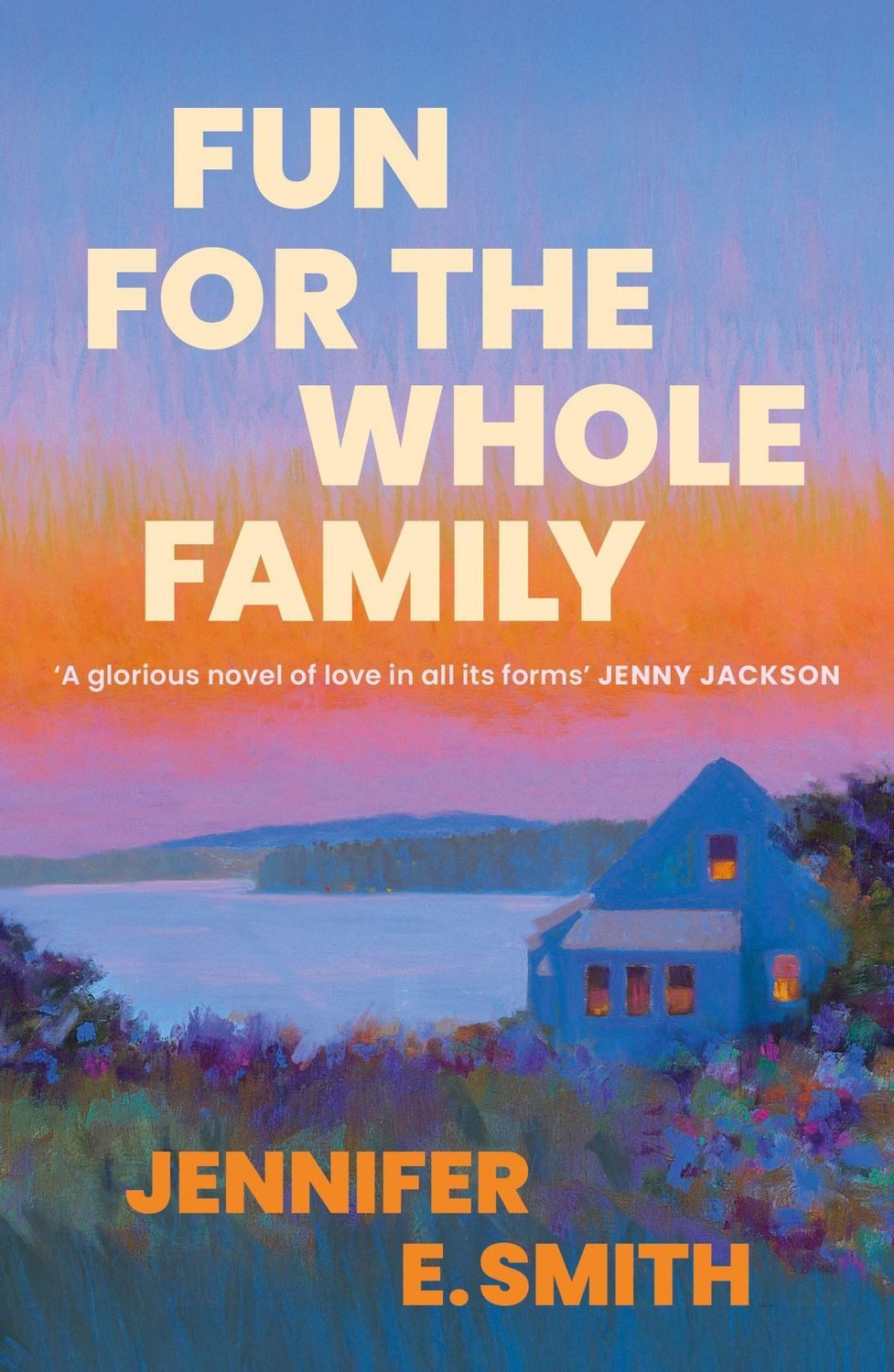Belletristik Fun for the Whole Family the heartwarming and heartbreaking story of f Jennifer E. Smith
