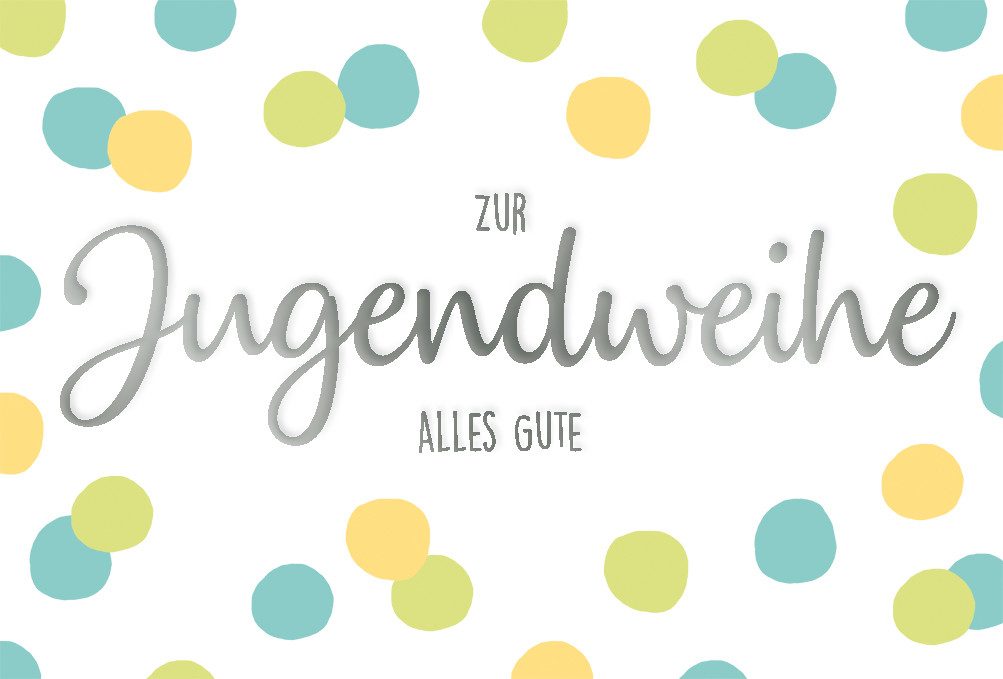 Grußkarten Jugendweihe - Glückwunschkarte im Format 11,5 x 17 cm mit