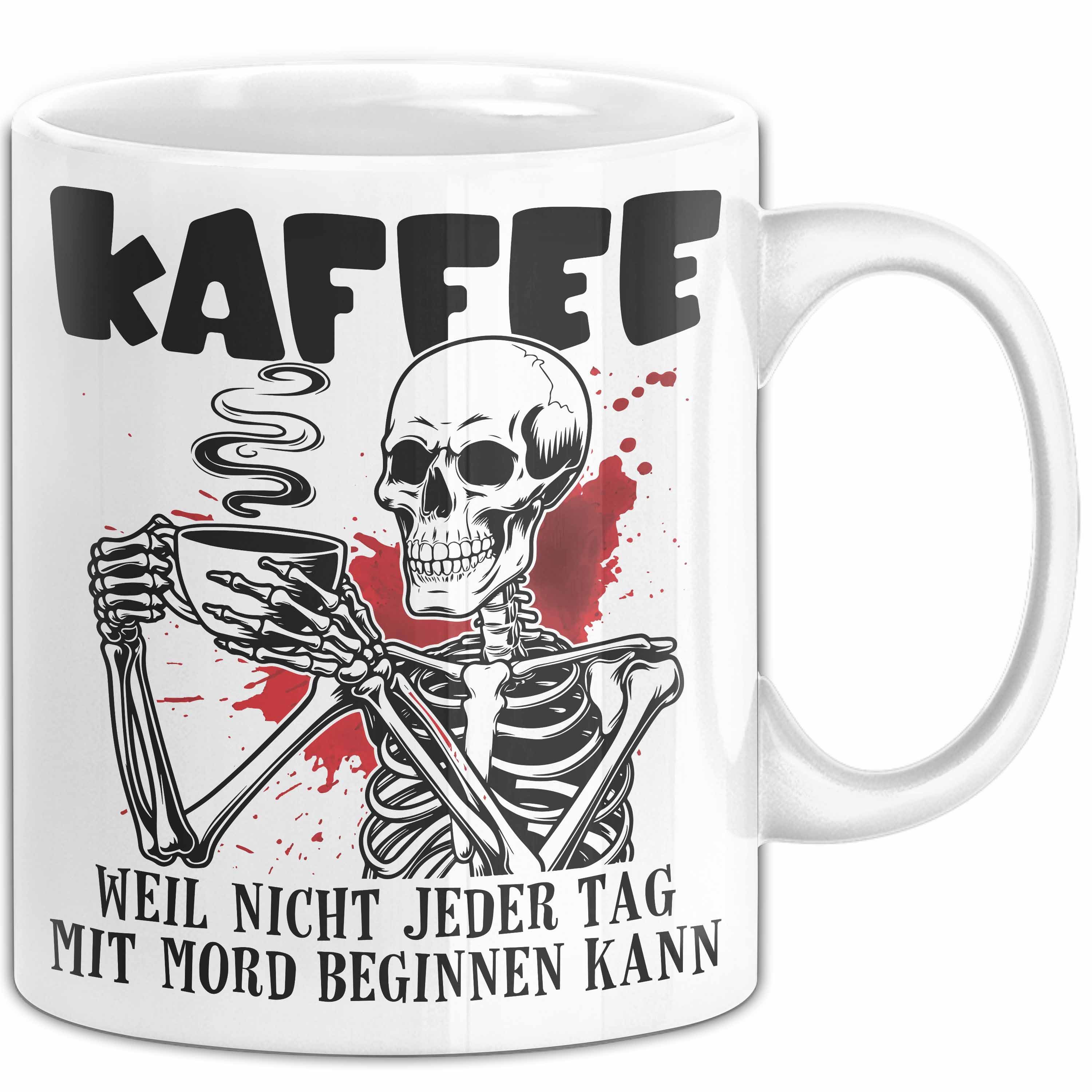 Trendation Tasse Humor Tasse Geschenk Mit Spruch Kaffee Weil Nicht Jeder Tag Mit Mord