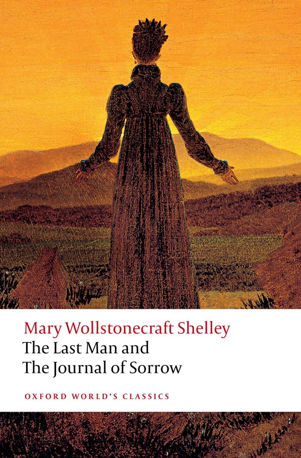 The Last Man and The Journal of Sorrow / Mary Wollstonecraft Shelley