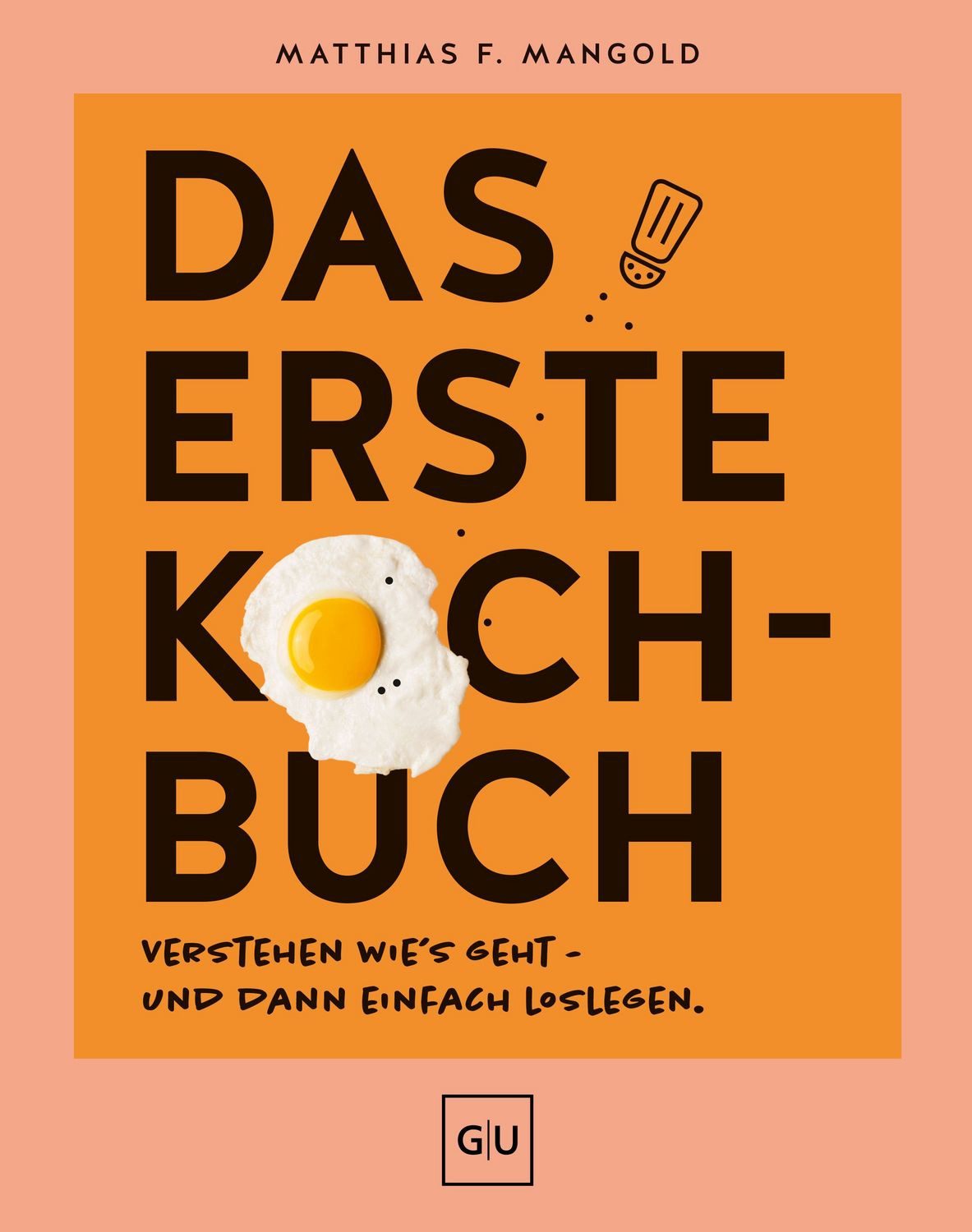 Das erste Kochbuch / Matthias F. Mangold