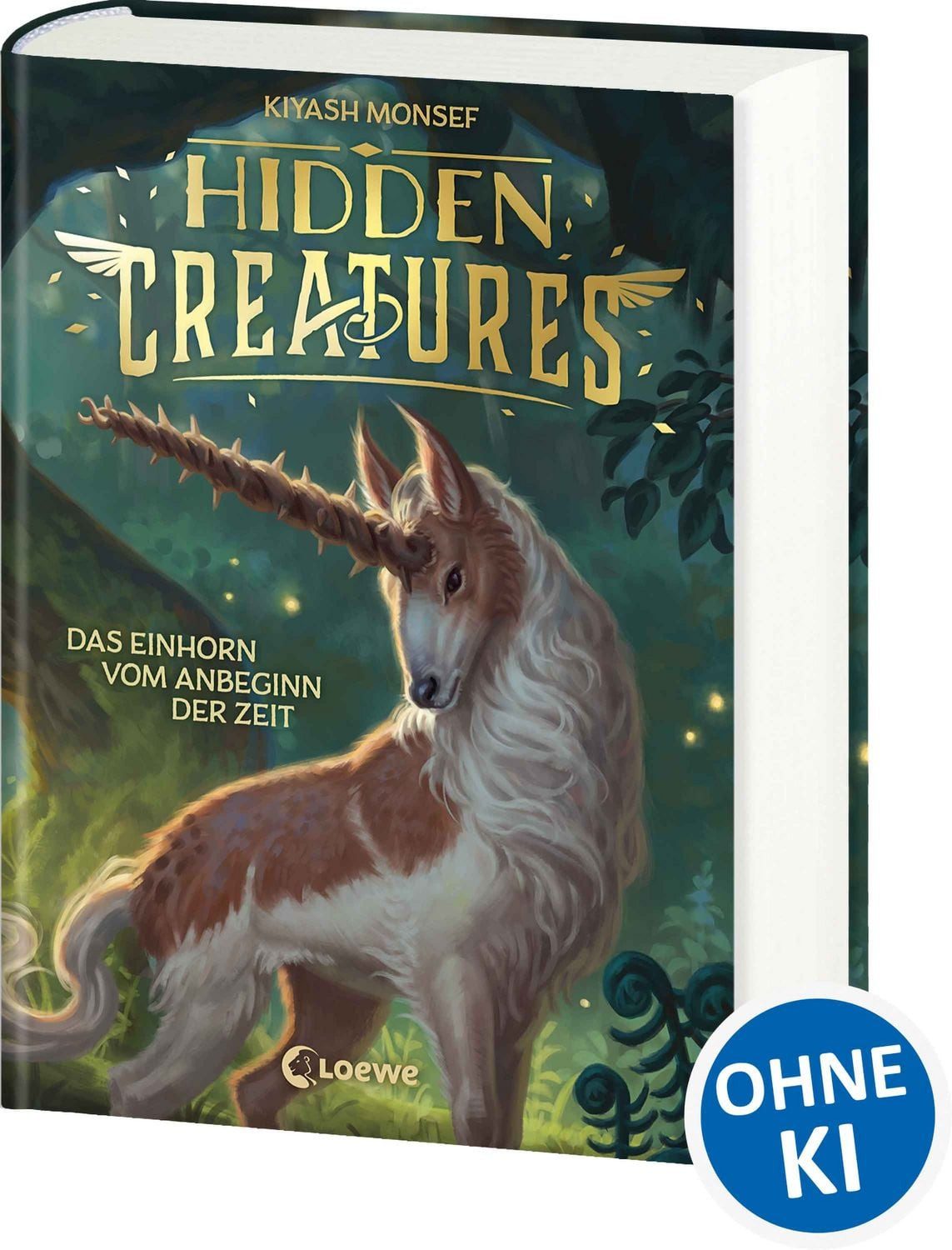 Hidden Creatures (Band 1) - Das Einhorn vom Anbeginn der Zeit / Kiyash Monsef