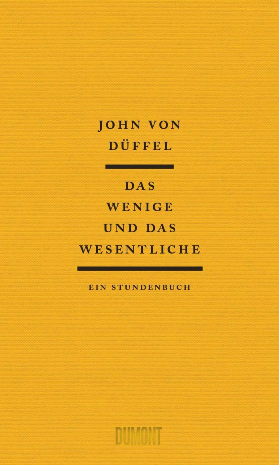 Das Wenige und das Wesentliche / John von Düffel