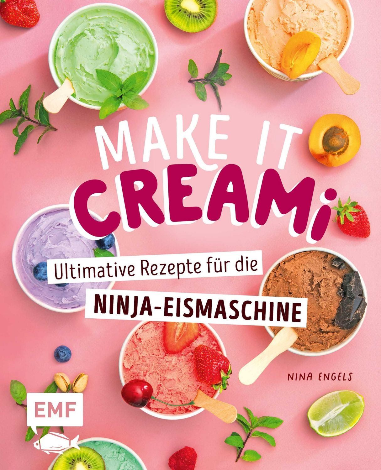 Make it Creami, Ultimative Eis-Rezepte für die Ninja-Eismaschine / Nina Engels