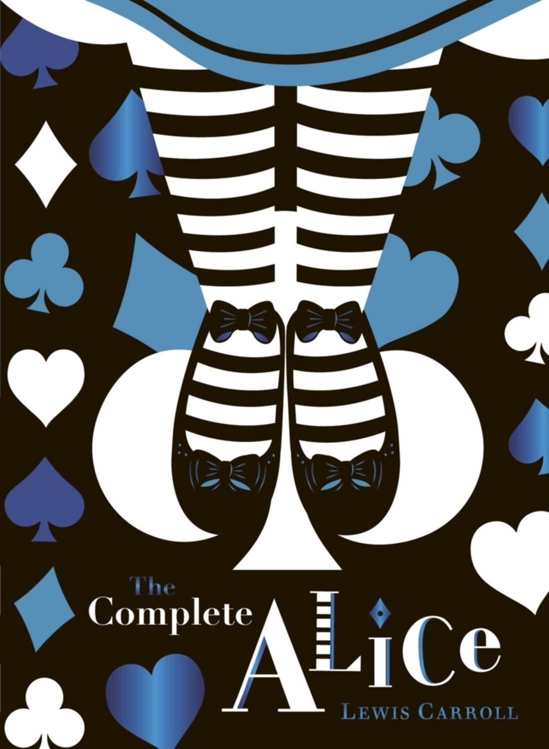 Carroll, L: Complete Alice: V&A Collector's Edition / Lewis Carroll