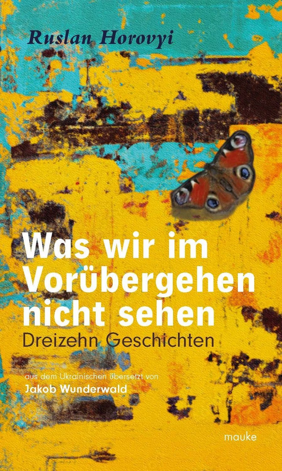 Was wir im Vorübergehen nicht sehen / Ruslan Horovyi