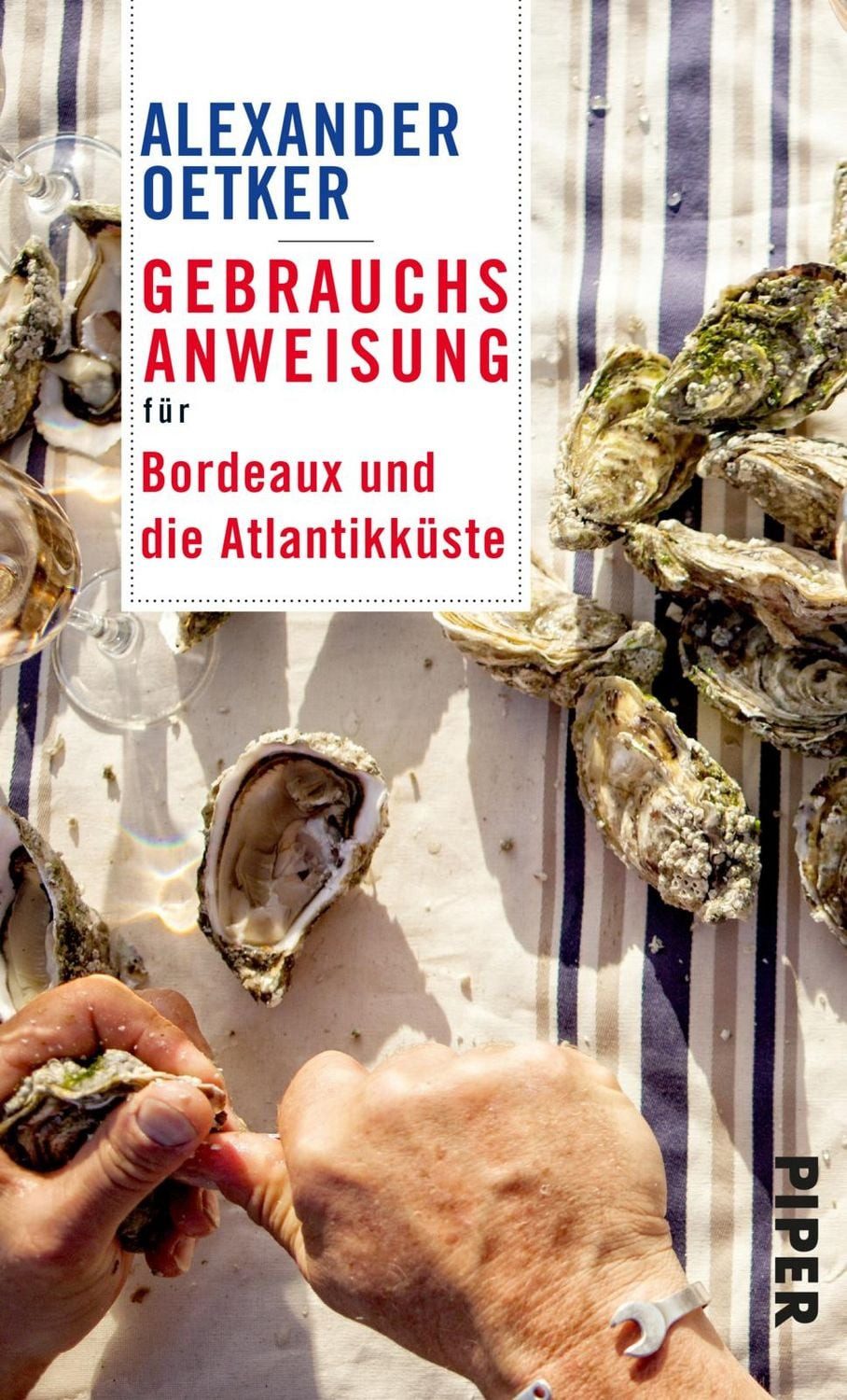 Gebrauchsanweisung für Bordeaux und die Atlantikküste / Alexander Oetker