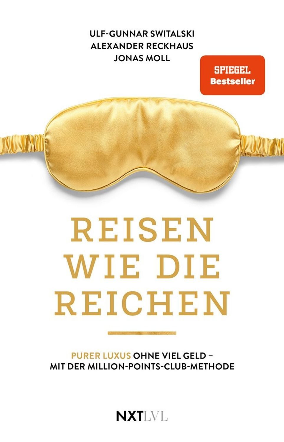 Reisen wie die Reichen / Ulf-Gunnar Switalski, Jonas Moll, Alexander Reckhaus, SPIEGEL-Bestseller
