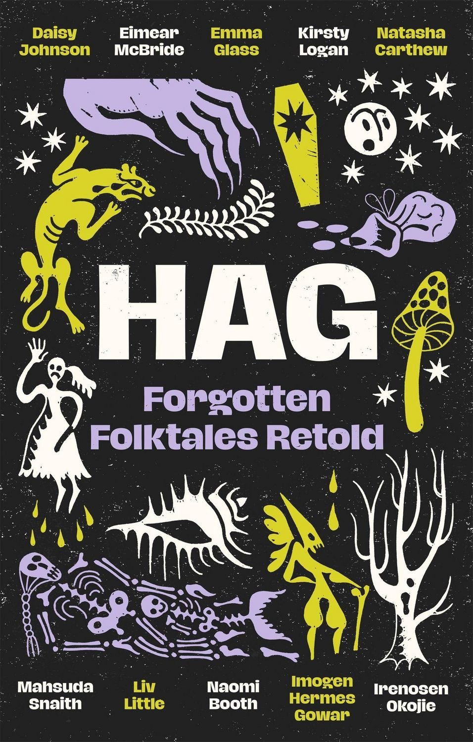 Hag / Daisy Johnson, Irenosen Okojie, Kirsty Logan, Emma Glass, Eimear McBride