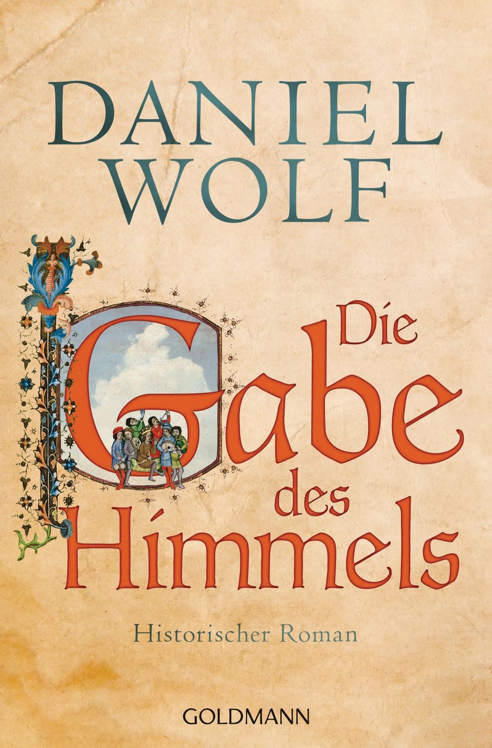 Belletristik Die Gabe des Himmels Historischer Roman Daniel Wolf