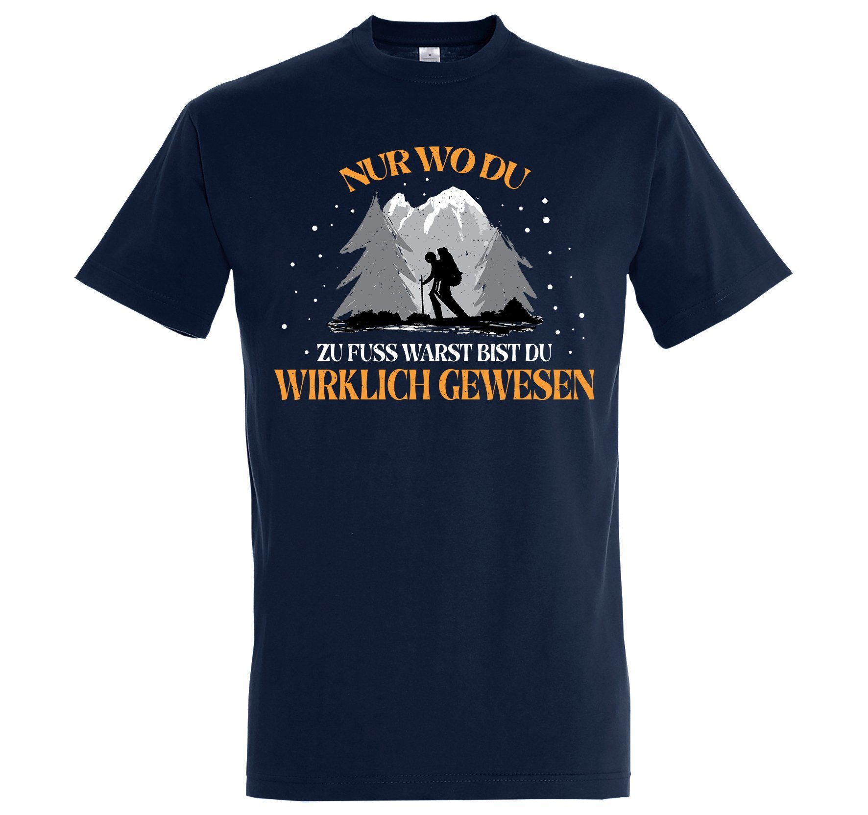 T-Shirt "Nur Wo Du Zu Fuß Warst, Bist Du Gewesen" Spruch Herren Shirt