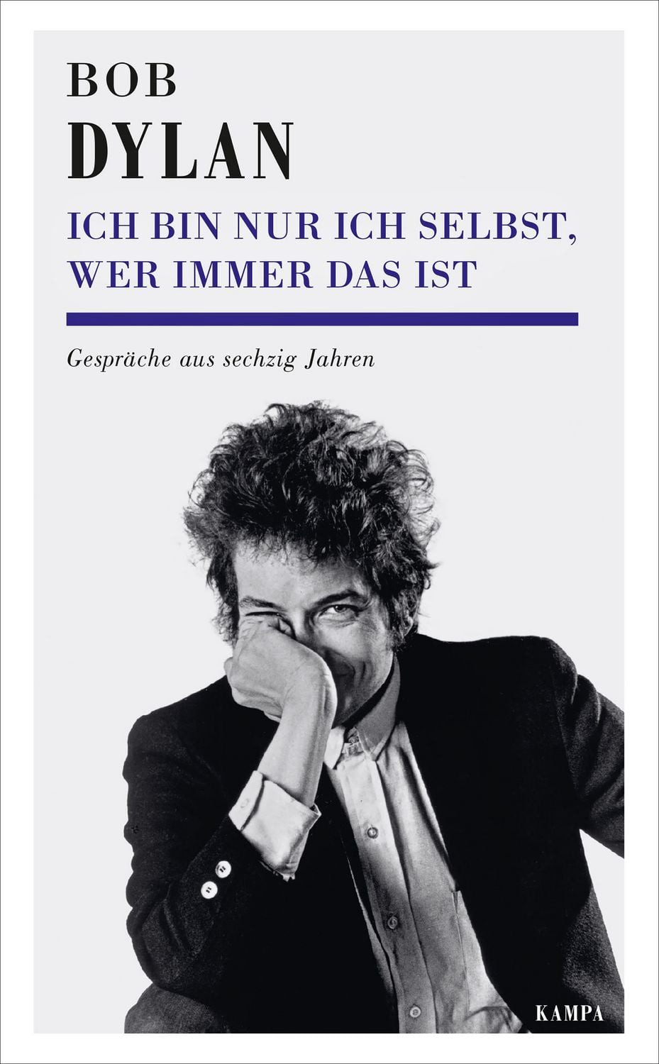 Sachbuch Ich bin nur ich selbst, wer immer das ist Gespräche aus sechzig Jahren Bob Dylan
