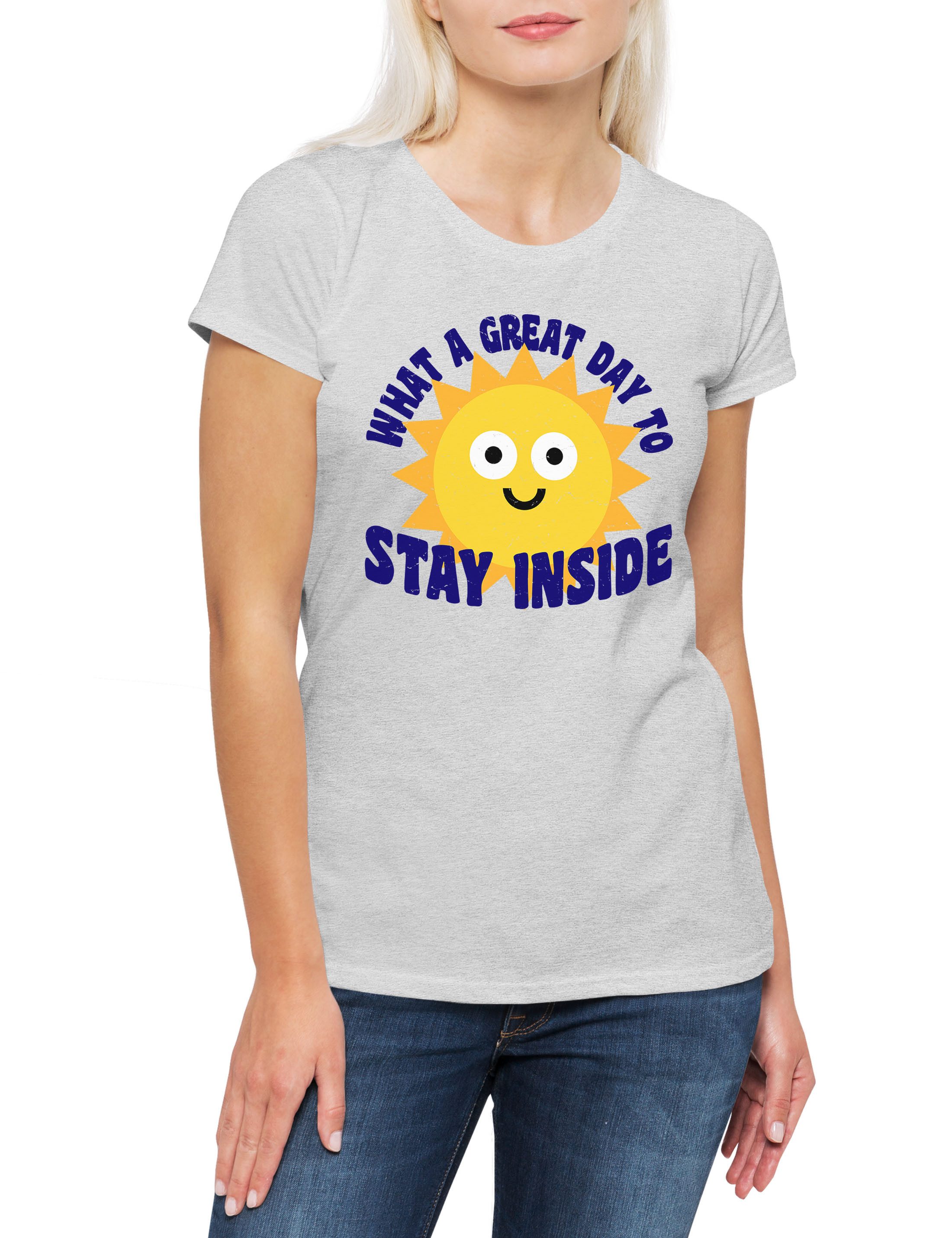 Print-Shirt What A Great Day To Stay Inside Damen T-Shirt Misanthrop Nihilist Nerd