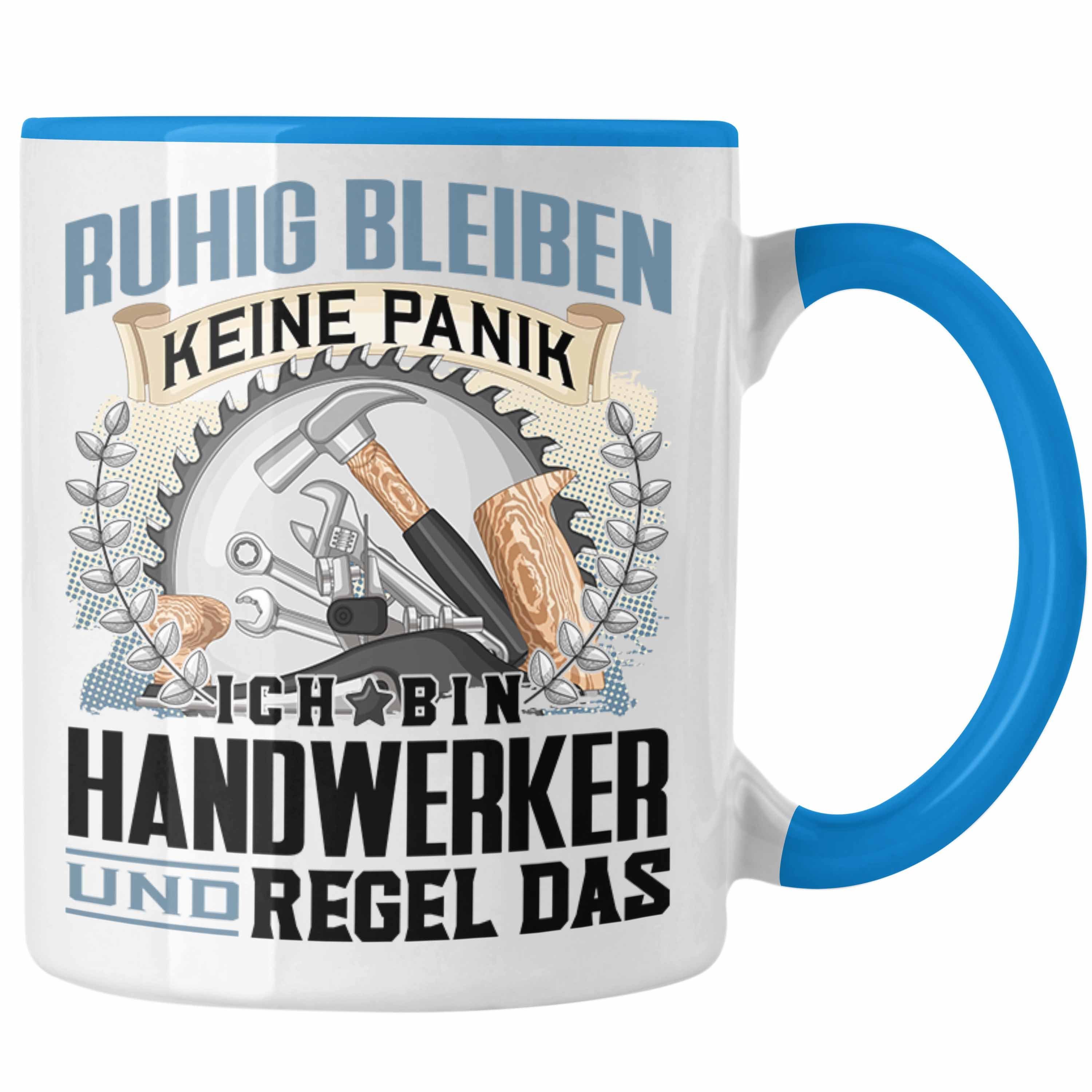 Bl Tasse Handwerker Geschenk Trendation Spruch - Trendation Tasse Männer Blau Ruhig Lustiger