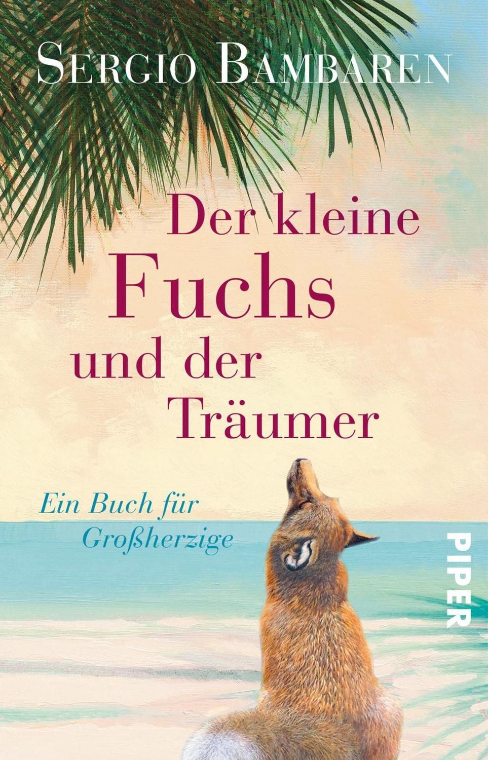 Der kleine Fuchs und der Träumer / Sergio Bambaren, Ein Buch für Großherzige